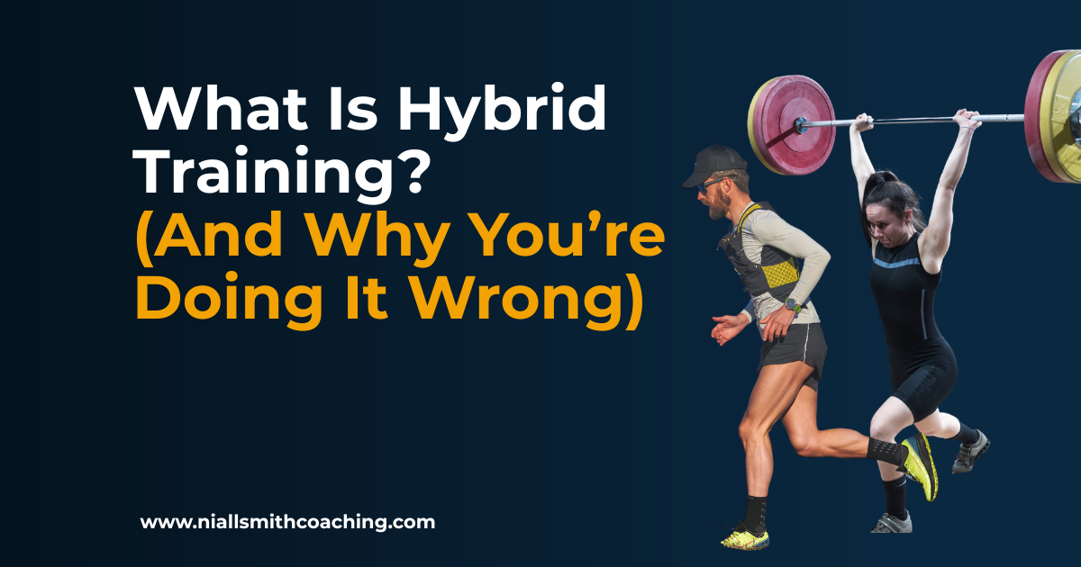What Is Hybrid Training? (And Why You’re Doing It Wrong).
