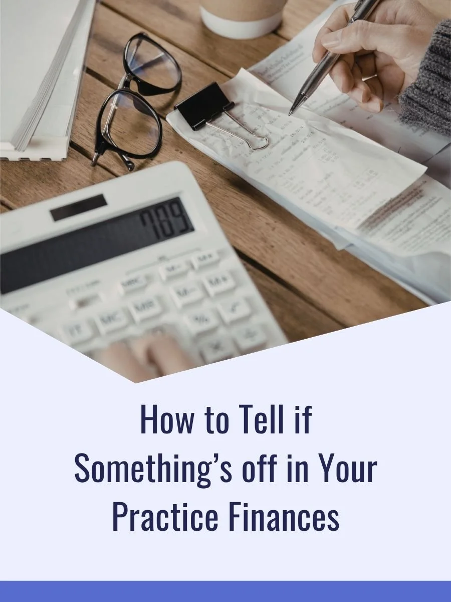 How to Tell if Something’s off in Your Practice Finances