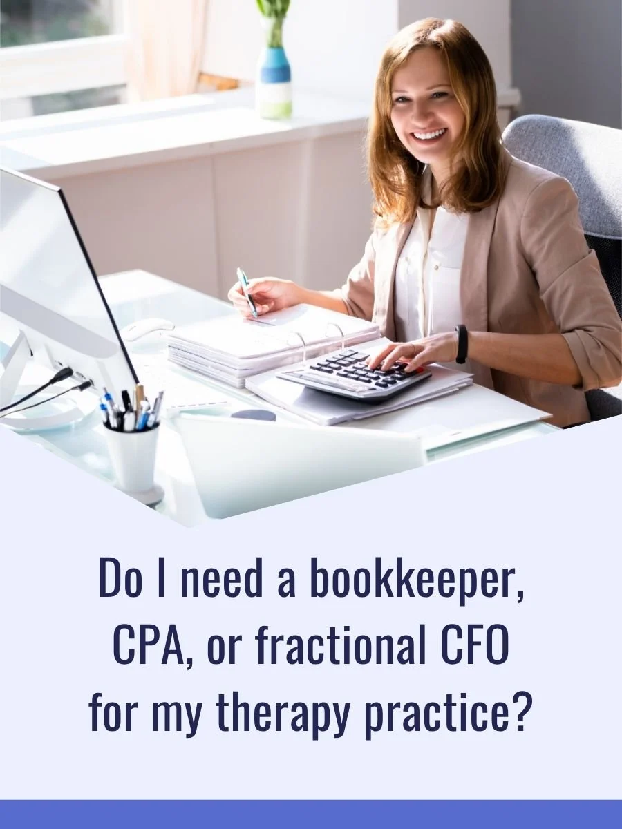 Do I need a bookkeeper, CPA, or fractional CFO for my therapy practice?