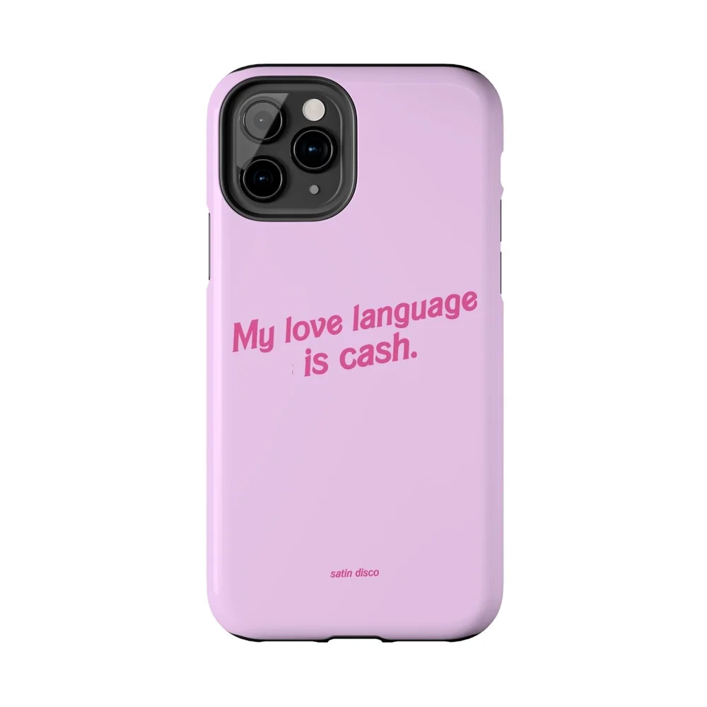 Satin Disco - My Love Language Is Cash Phone Case — Satin Disco