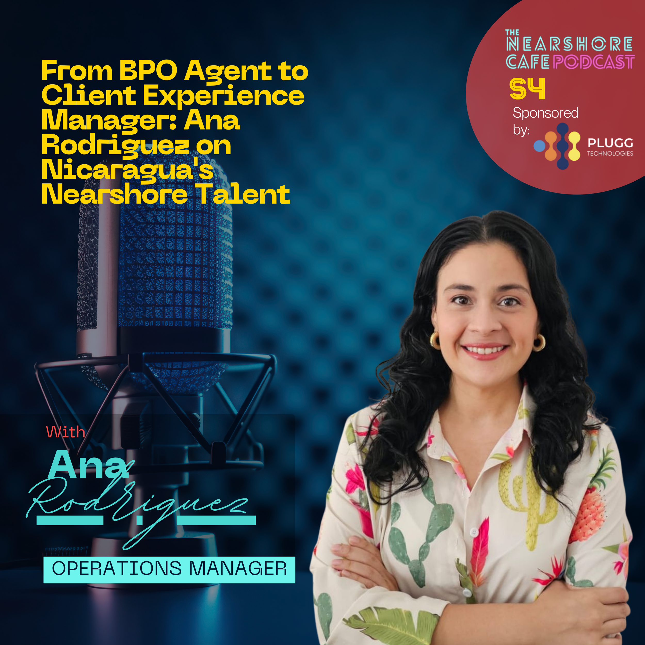 From BPO Agent to Client Experience Manager: Ana Rodriguez on Nicaragua's Nearshore Talent
