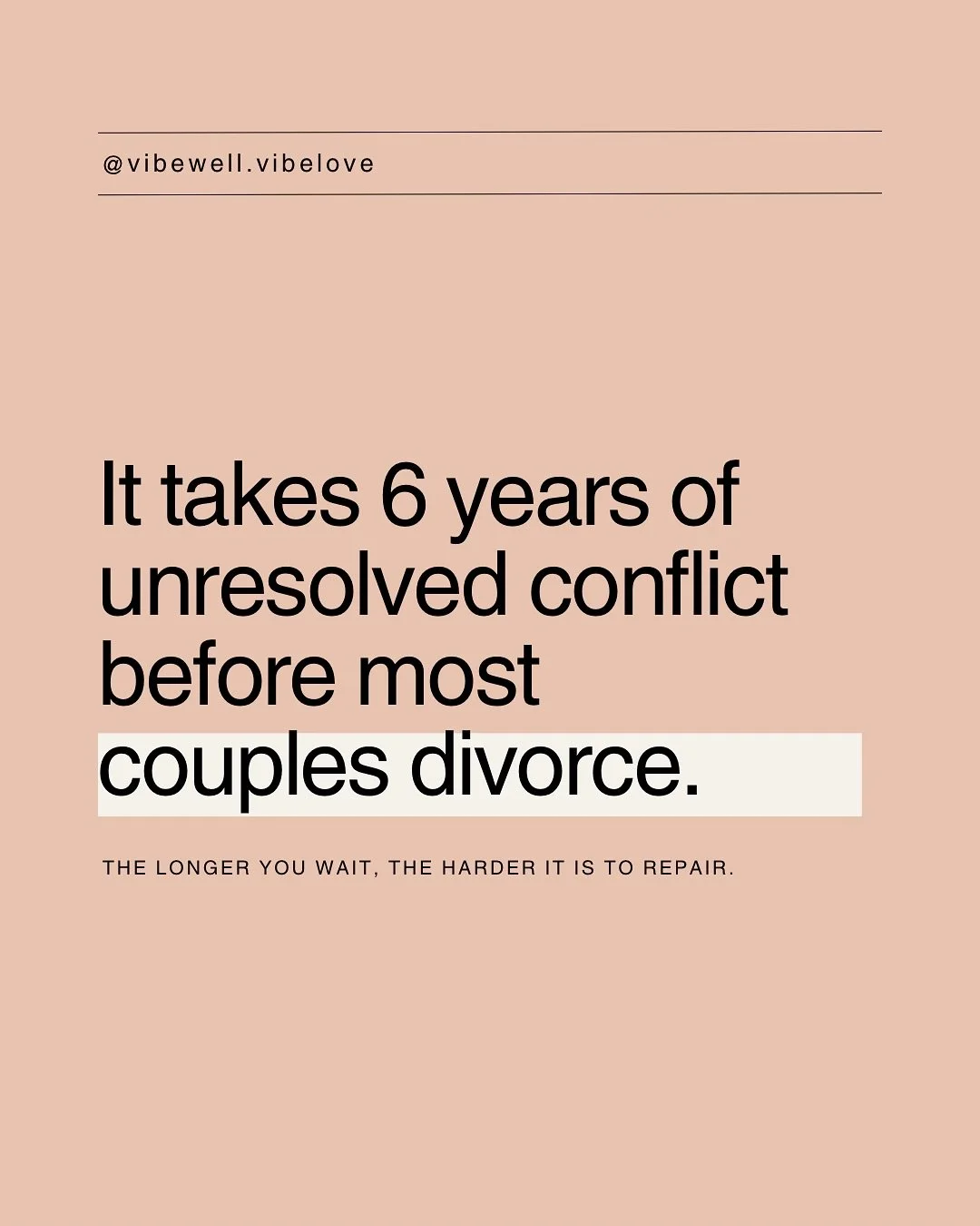 Most couples wait an average of 6 years before seeking therapy for unresolved issues. By then, small hurts have piled into deep resentments&mdash;and repair is much harder.

Conflict doesn&rsquo;t break couples. Avoiding help does.
The couples who la