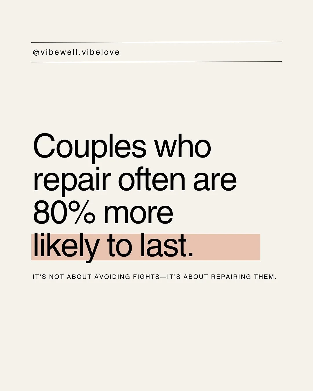 Conflict is inevitable. But what breaks couples apart isn&rsquo;t the fights&mdash;it&rsquo;s the lack of repair after them.

Gottman&rsquo;s research shows couples who repair regularly are 80% more likely to stay together. That&rsquo;s because repai