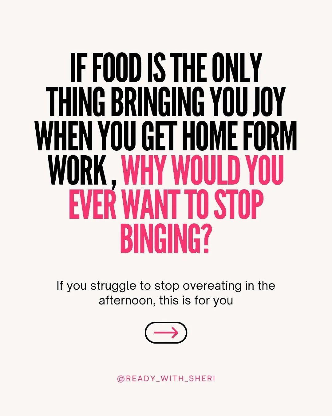 Can&rsquo;t stop eating when you come home from work? 

You LOVE it, you want more of it - and you feel like you just need one more snack 

Until you&rsquo;ve eaten an extra 2000 calories and now feel riddled with shame, wondering why you have no dis