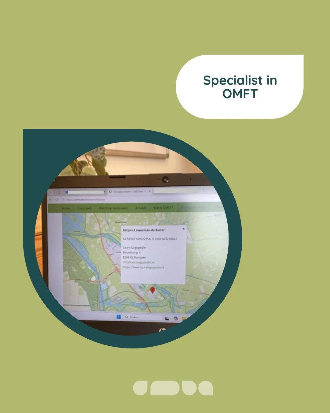 Mirjam is vindbaar als OMFT-specialist!🎉

Wist je dat therapeuten die op deze kaart staan, specifieke scholing hebben gevolgd binnen de oromyofunctionele therapie (OMFT)?
Denk aan een basiscursus &eacute;n verdiepende scholing via OMFT.info.

Dat be