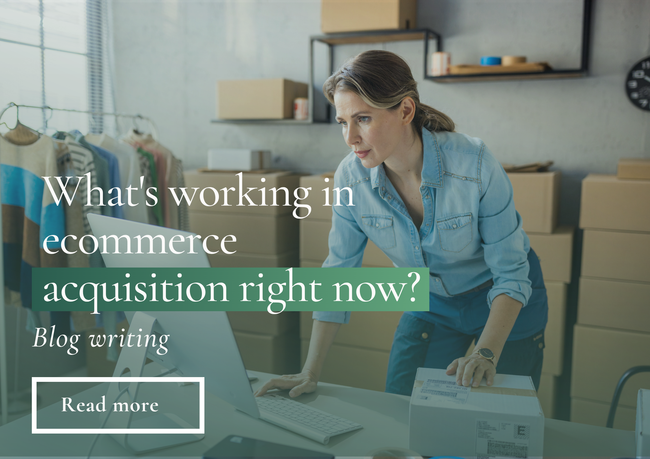 What's working in ecommerce acquisition right now?