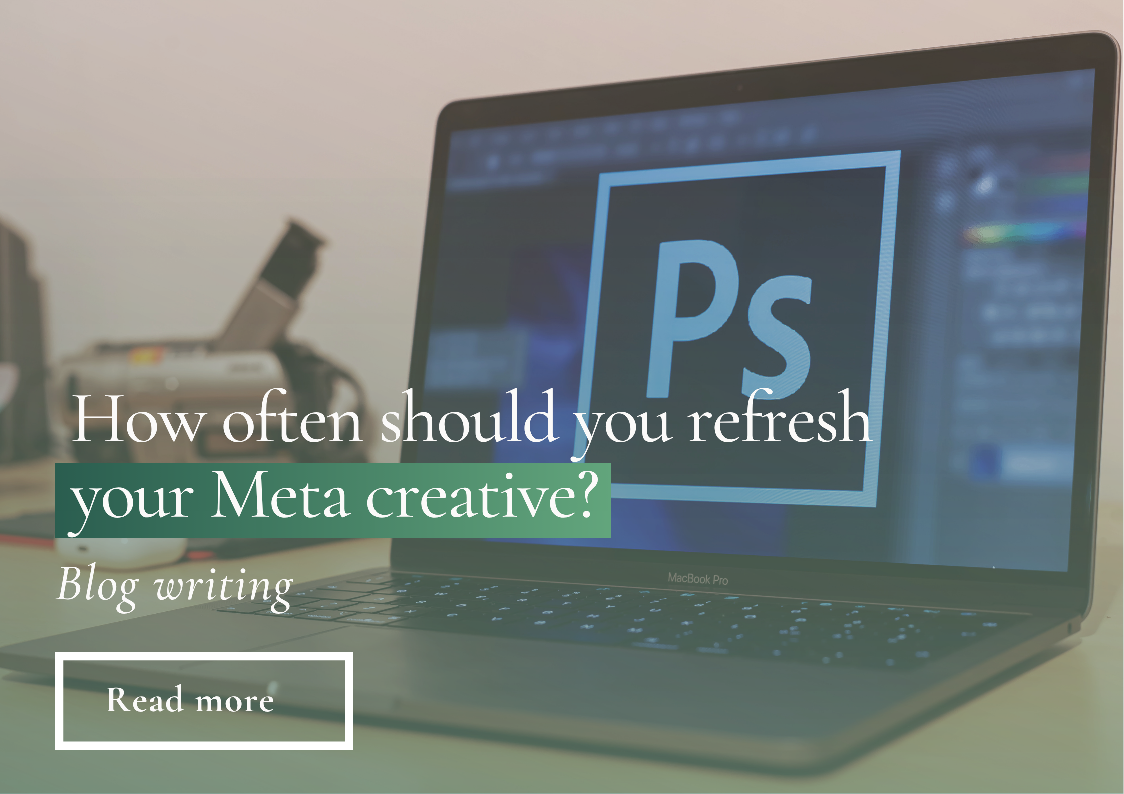 How often should you refresh your Meta creative?