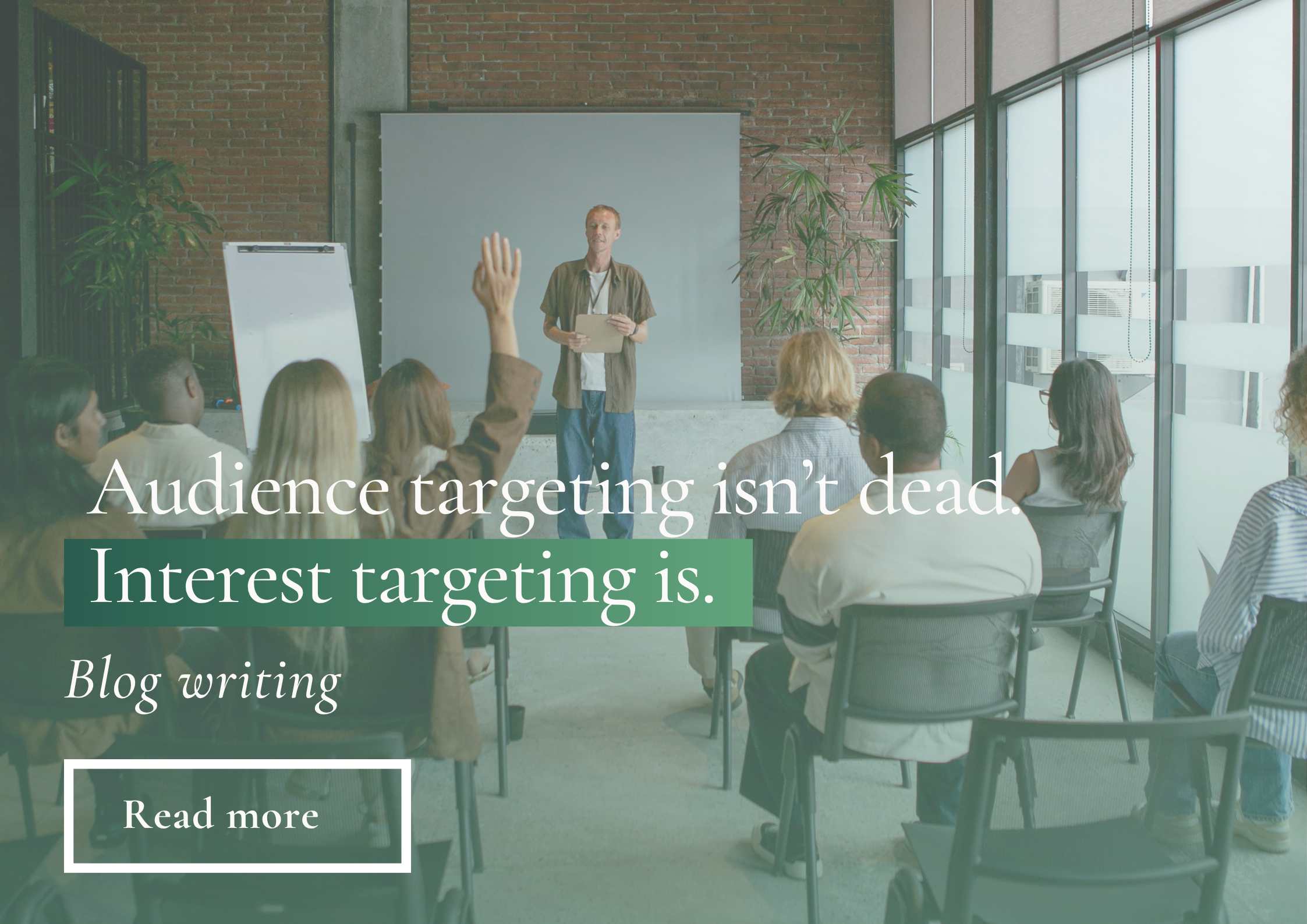 Audience targeting isn’t dead. 