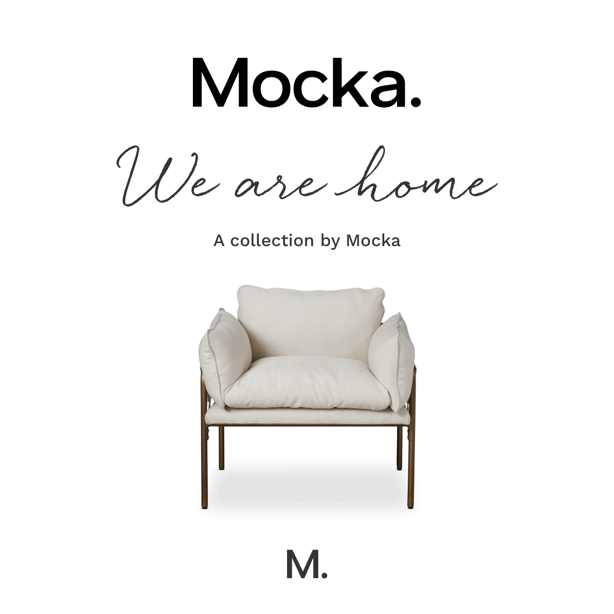 Promotional image for Mocka furniture collection featuring a plush white armchair with text "Mocka. We are home. A collection by Mocka" and letter "M" below.