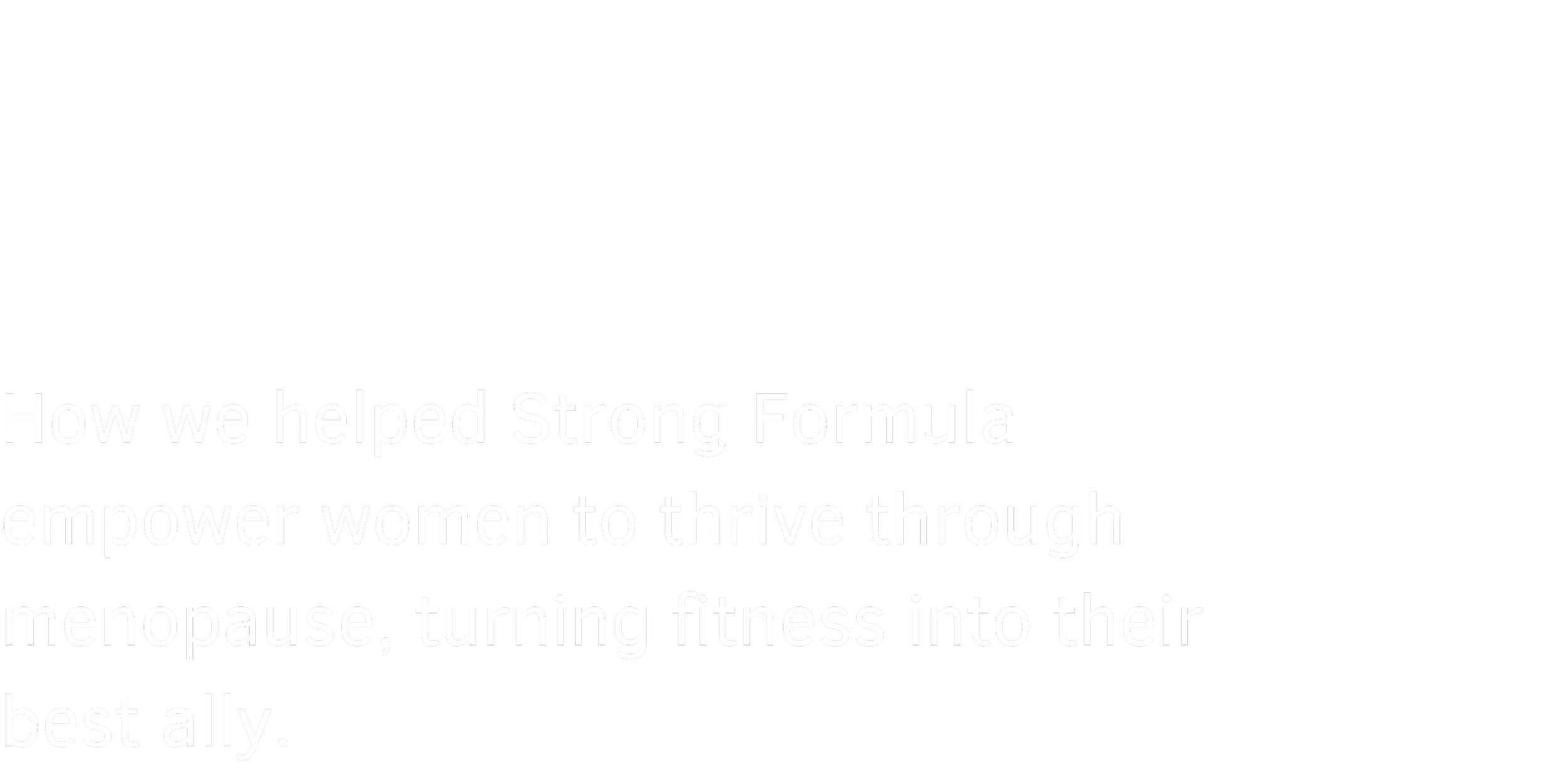 Text describing how "Strong Formula" helps women thrive through menopause by turning fitness into an ally.
