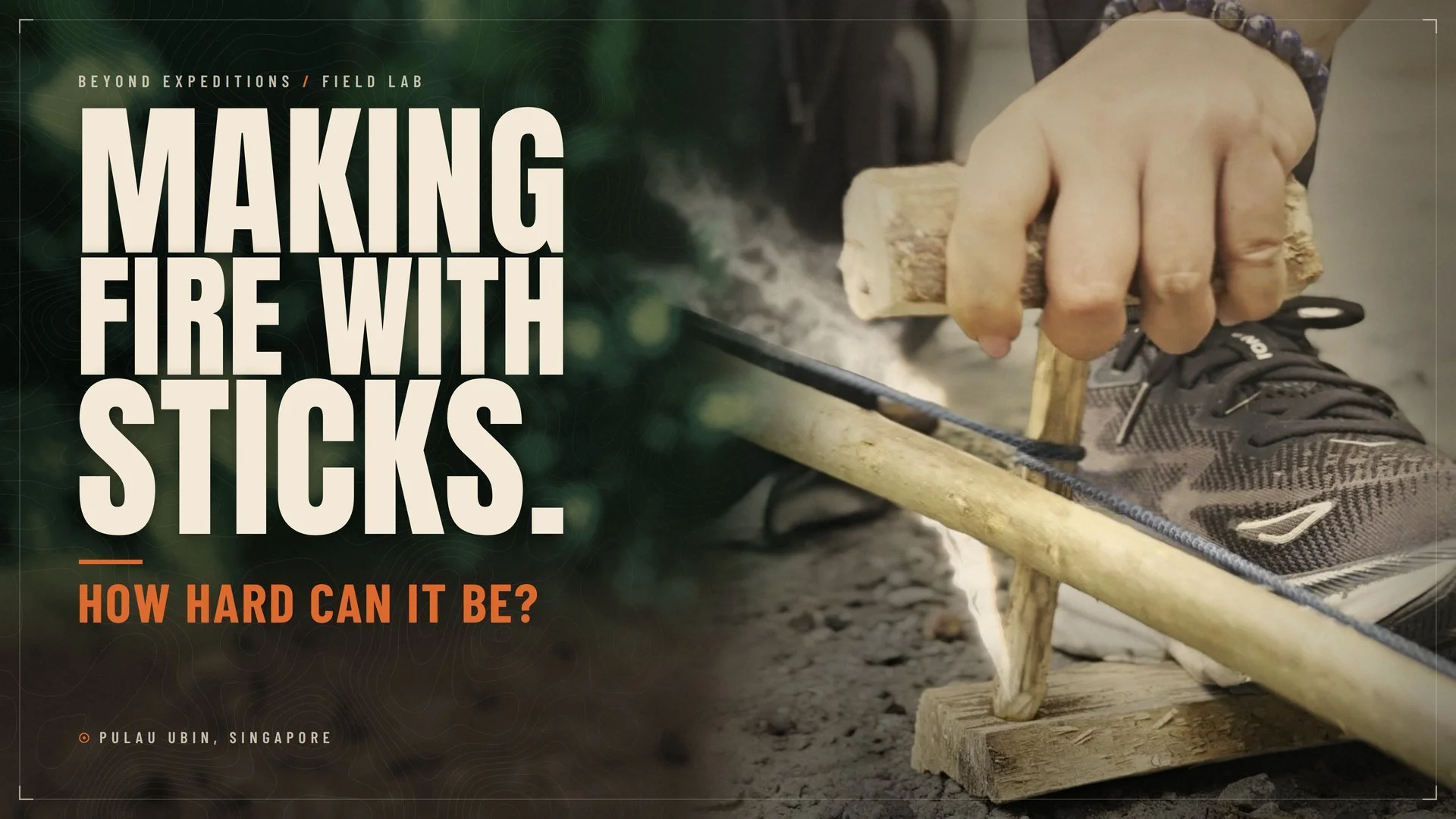 MAKING FIRE WITH STICKS. HOW HARD CAN IT BE?