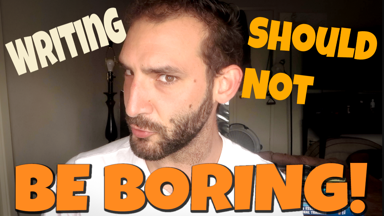 Writing Should Not Be Boring!