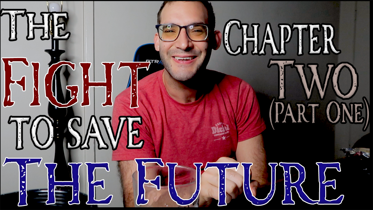 The Fight to Save the Future Chapter 2 (Part One)