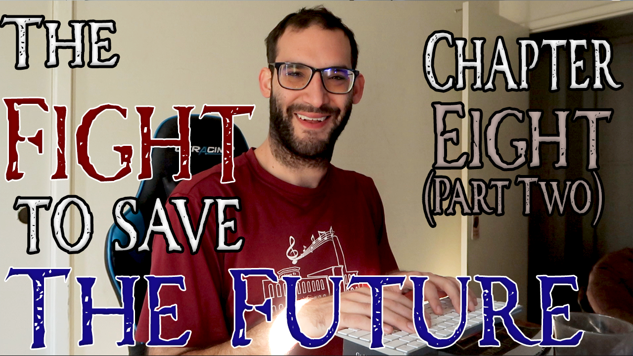 The Fight to Save the Future Chapter 8 (Part Two)