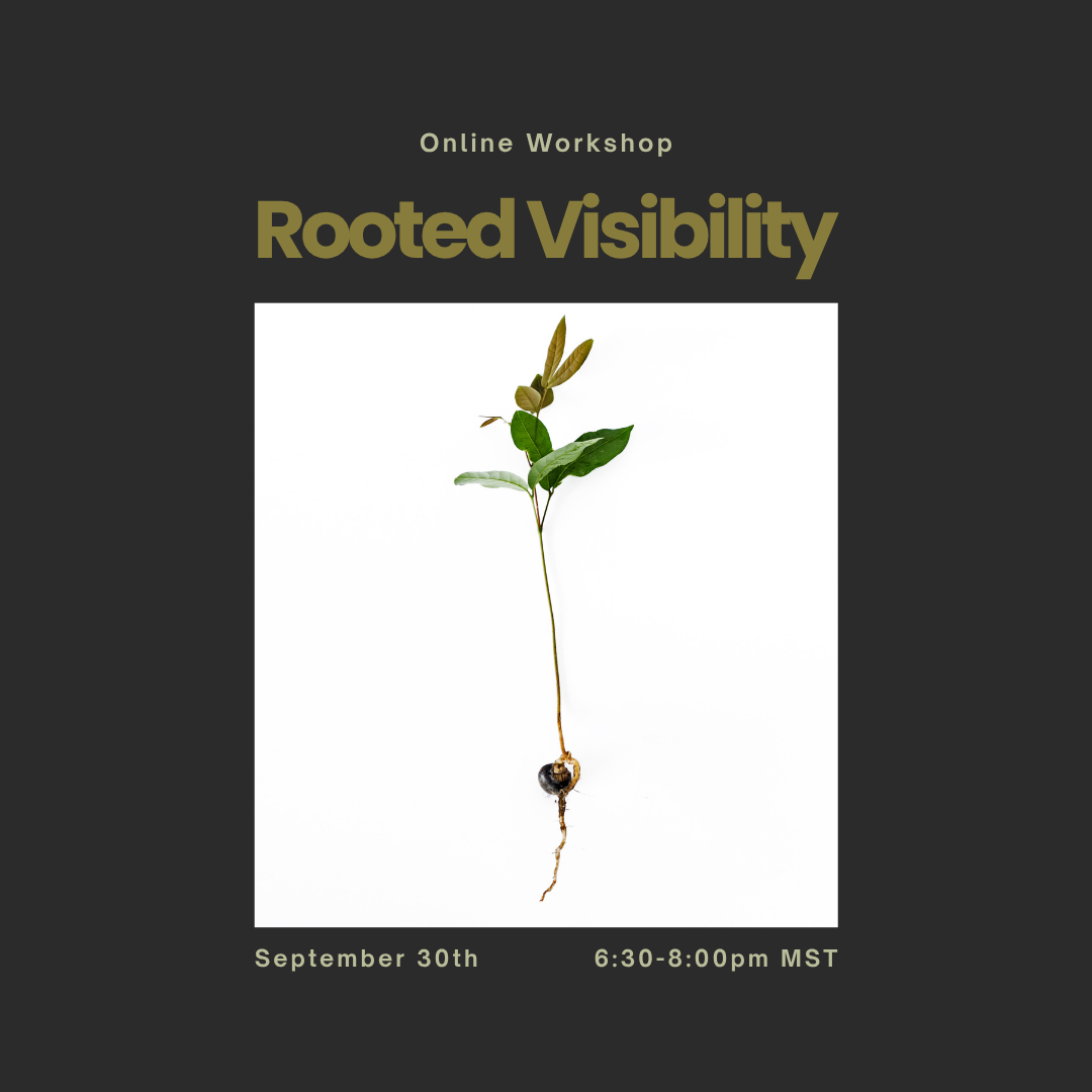 An advertisement for an online workshop titled "Rooted Visibility" featuring a photo of a young plant with green leaves and a root system, scheduled for September 30th from 6:30 to 8:00 pm MST.