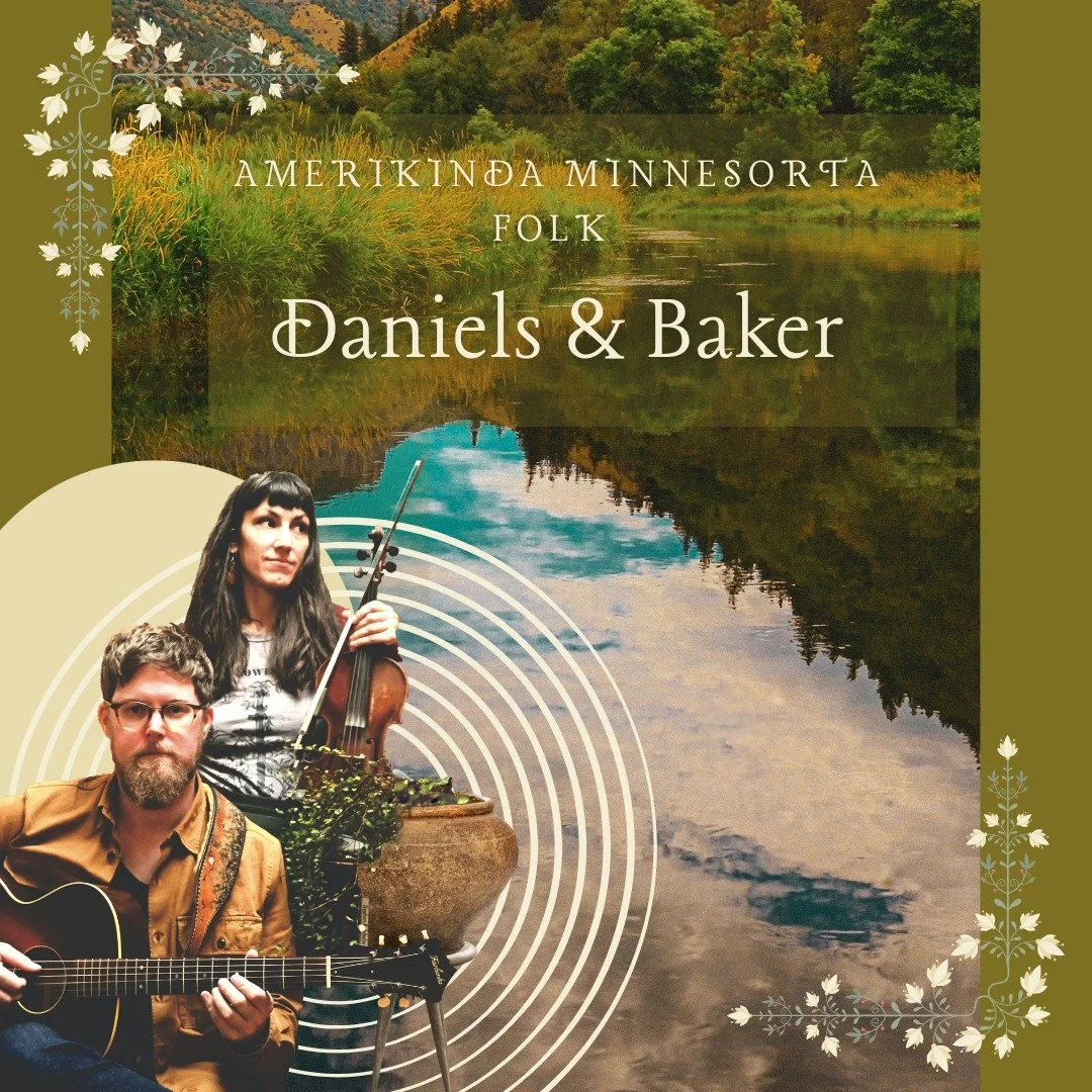 Daniels &amp; Baker with opener Angel Urrea of The Boneless Boys starting at 5:00 tomorrow! 
Coming from St Paul, Minnesota, original acoustic music, along with some fiddle tunes, bluegrass, swing, and roots music. Angel Urrea kicks things off at 5:0