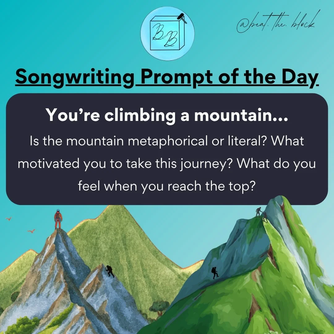 SONGWRITING PROMPT no. 44🗻🏔️🧗&zwj;♀️