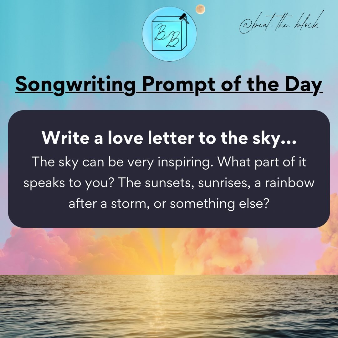 SONGWRITING PROMPT no. 42 🌌🌄🌅🌠🎇