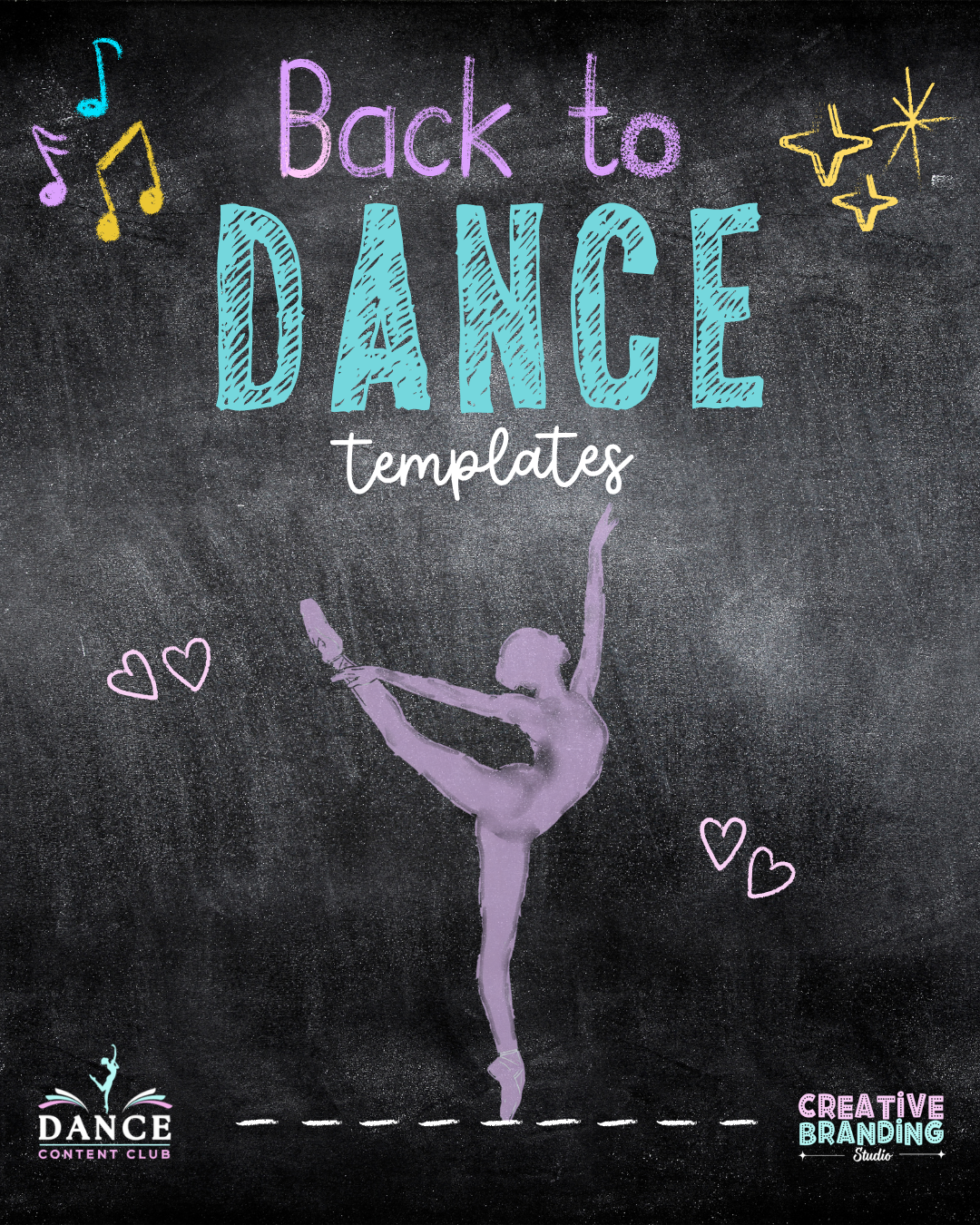 A chalkboard-style design with colorful text that reads 'Back to Dance templates' and includes illustrations of a ballerina, music notes, hearts, and stars.
