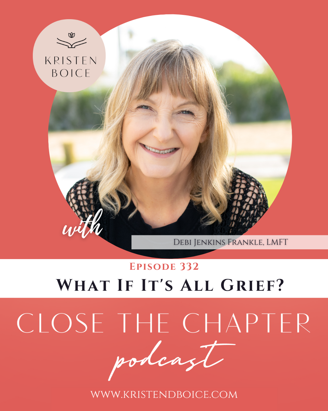 What If It's All Grief? - Close the Chapter with Kristen Boice