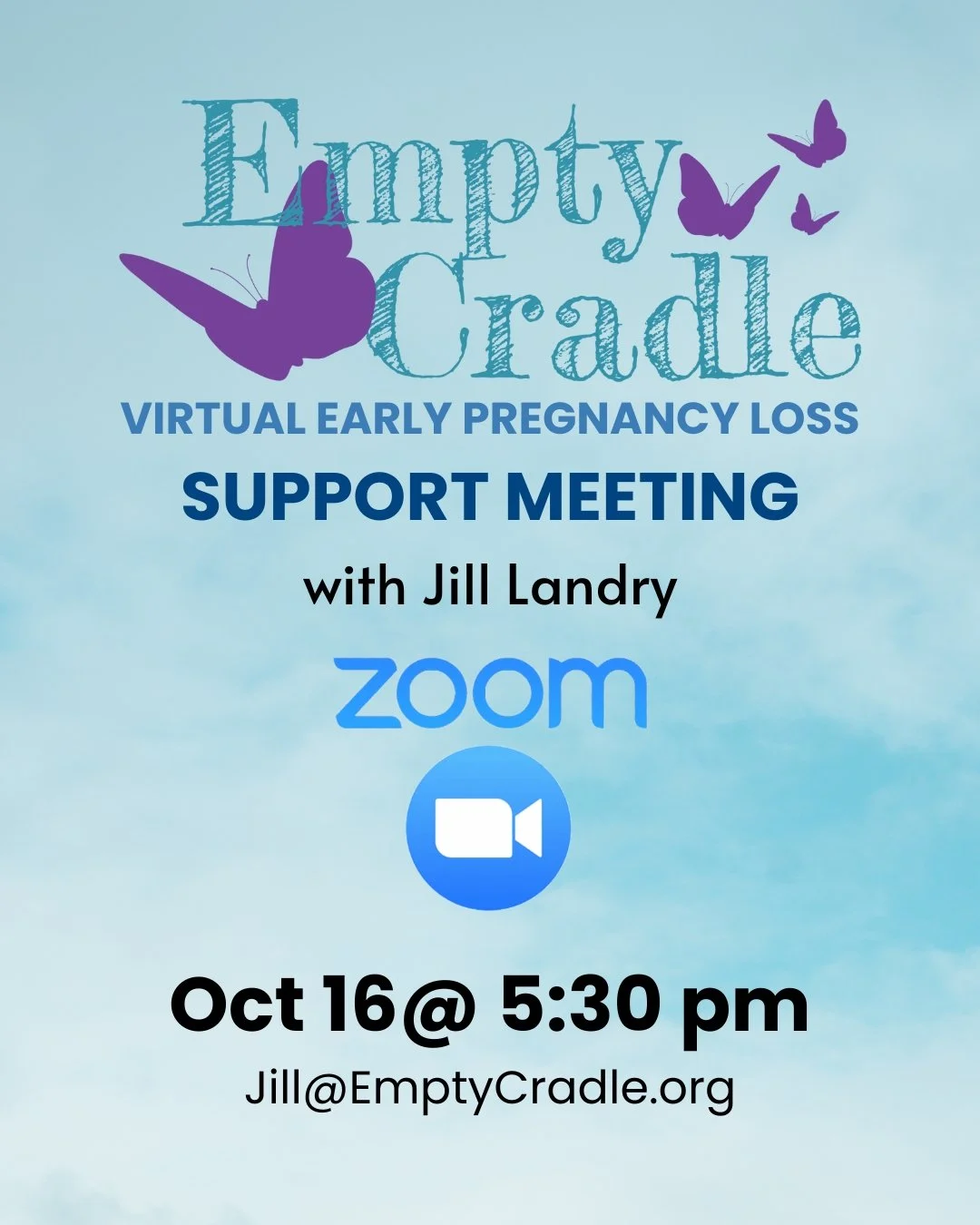 Join us this Wednesday, October 16 at 5:30 pm PT for a Virtual Early Pregnancy Loss Support Meeting via Zoom. This meeting is for parents who have experienced the loss of a baby before 20 weeks. The meeting will be facilitated by Jill Landry. #Suppor