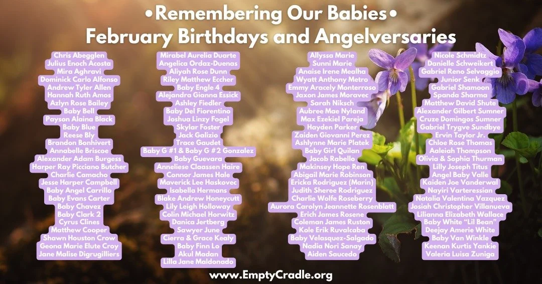 ✨ February Birthdays &amp; Angelversaries ✨
Each month, we honor and remember the precious babies gone too soon. If you would like your baby included in a future remembrance post, please email us at Remembrance@emptycradle.org or comment below. 💕
Yo