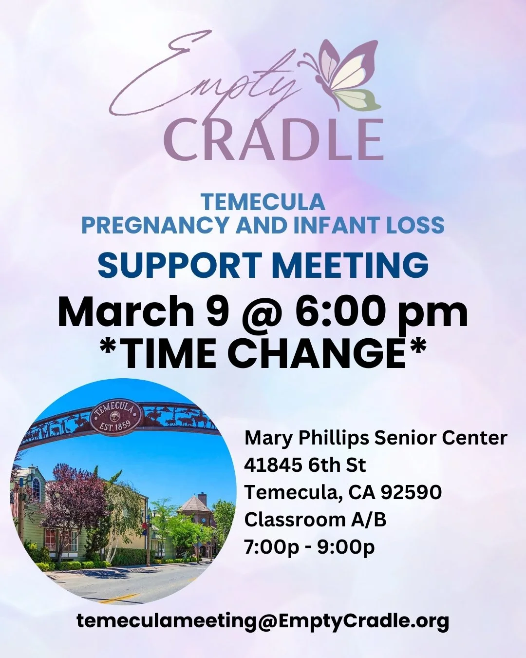 Please join us for our Temecula Empty Cradle Support Meeting, Monday, March 9 from 6:00 to 8:00 pm. The meeting is held at MARY PHILLIPS SENIOR CENTER CLASSROOM A/B, 41845 6TH ST TEMECULA 92590. If you have questions, please contact our meeting facil