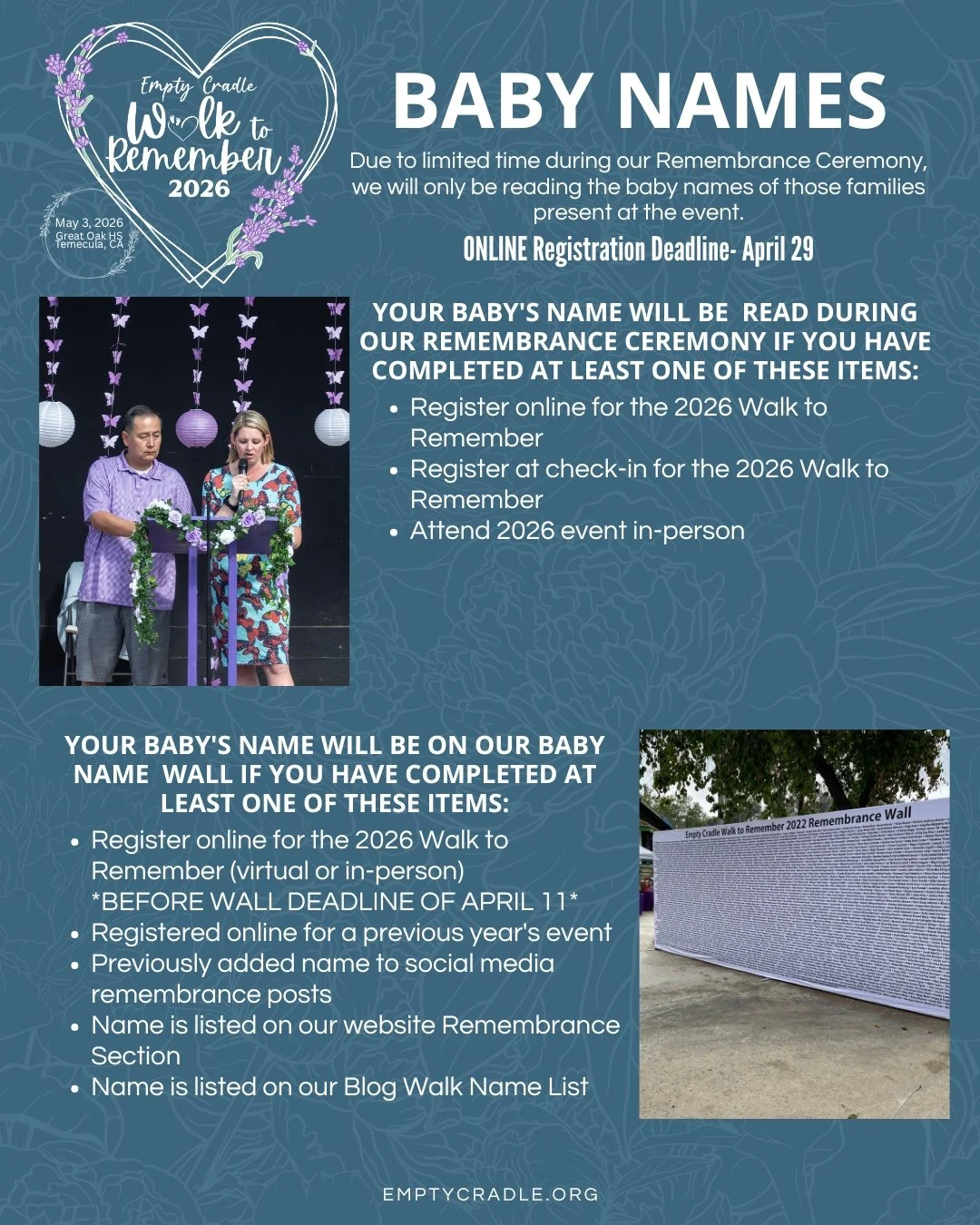 At our 2026 Walk to Remember Remembrance Ceremony, we will honor babies by reading their names aloud and displaying them on our Remembrance Wall. Our hope is to ensure that every baby is acknowledged and remembered in a meaningful way.
✨ Name Reading