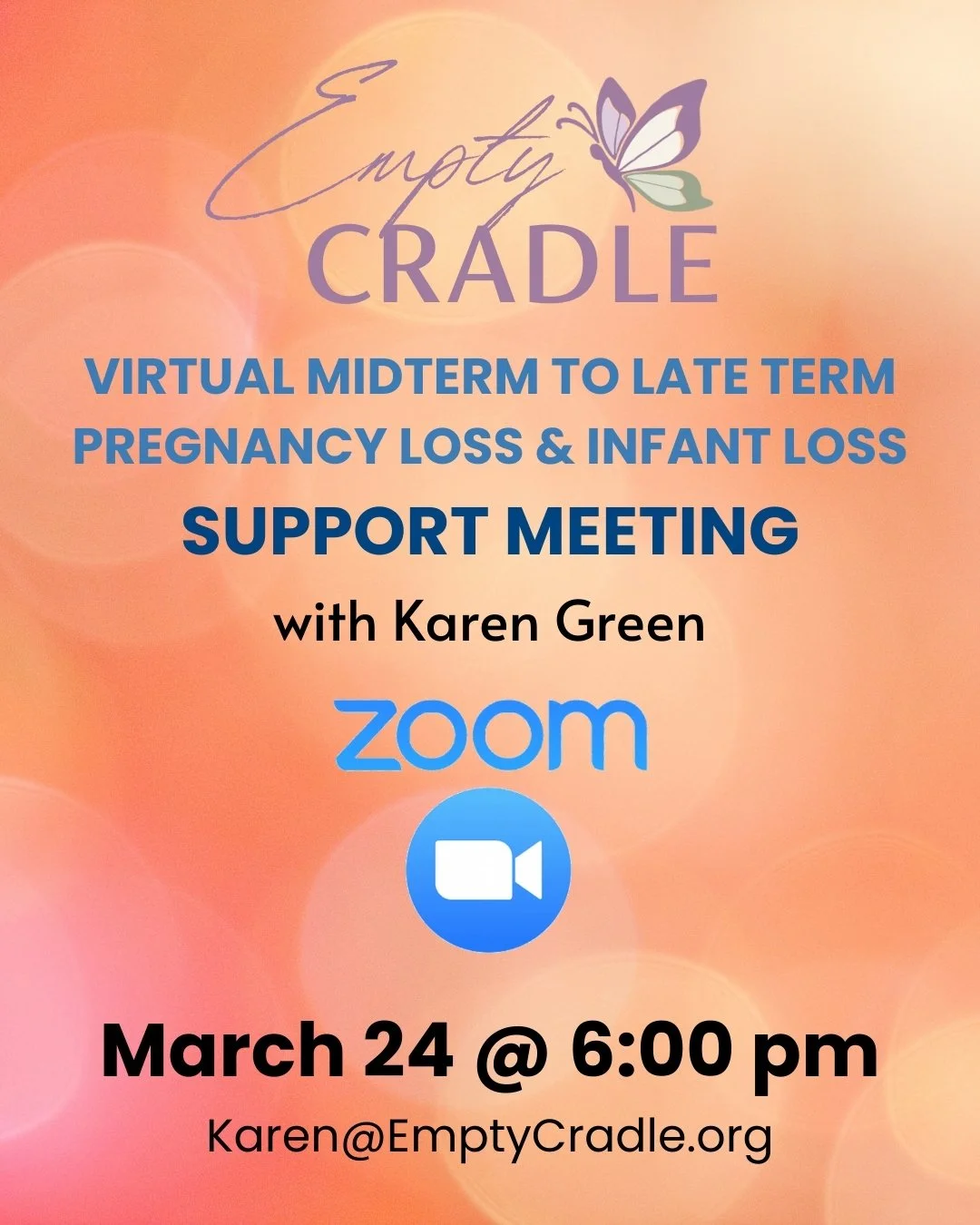Join us March  24 at 6:00 pm PT for a Virtual Mid-term to Late Term Pregnancy Loss and Infant Loss Support Meeting via Zoom. This meeting is for parents who have experienced the loss of a baby after 20 weeks gestation or birth. This meeting is facili