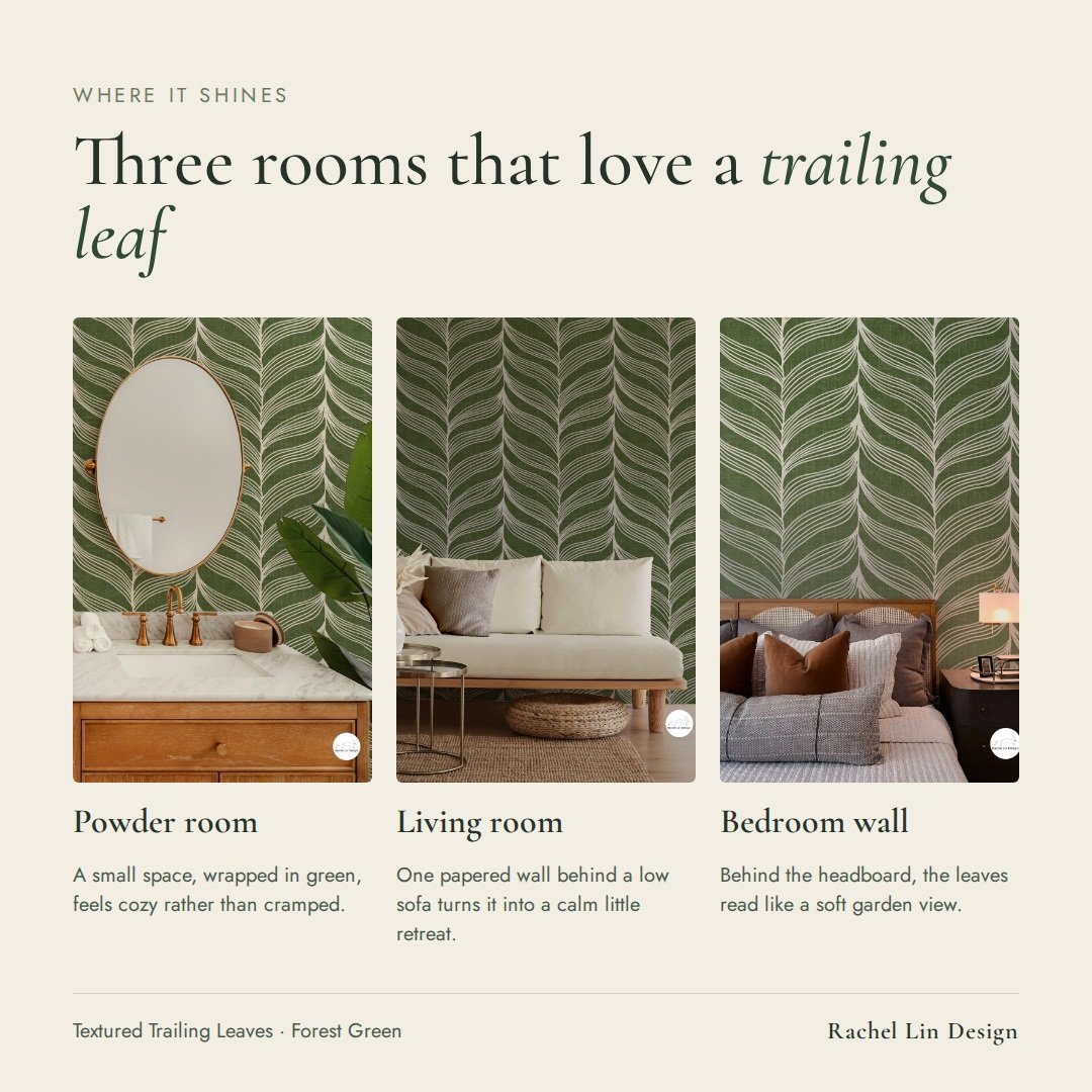 Leafy walls are having a moment, and this one loves three rooms in particular:

Powder room: a small space wrapped in green feels cozy, not cramped.
Living room: one papered wall behind a low sofa makes a calm little retreat.
Bedroom: behind the head