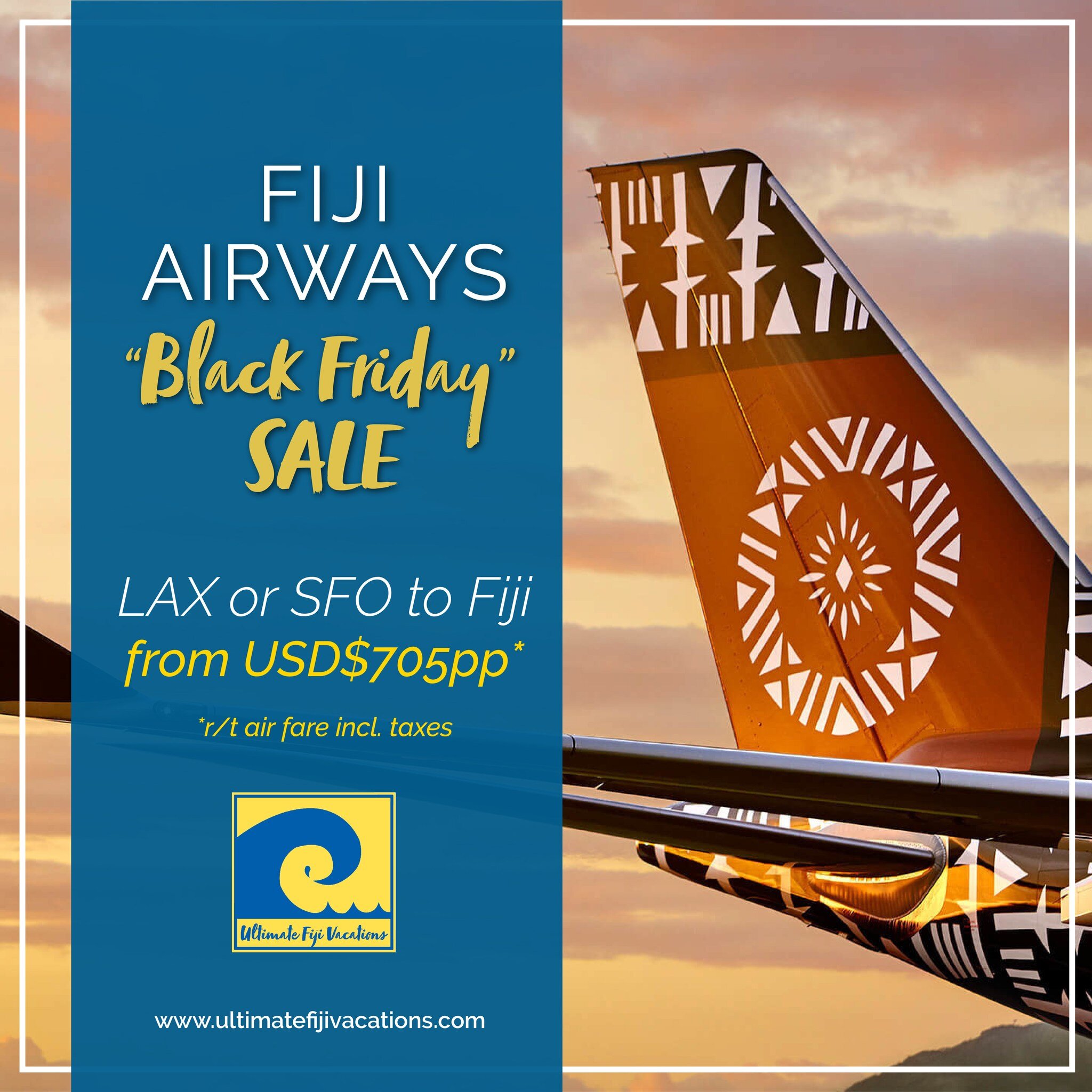 FIJI AIRWAYS BLACK FRIDAY SALE!

Don't wait too long and take advantage of the amazing Fiji Airways Black Friday fares! Book your tip to Fiji today!

Book between NOV 22 - DEC 03, 2023 
Travel from JAN 21 - MAY 31, 2024**
**blackout dates apply

R/T 