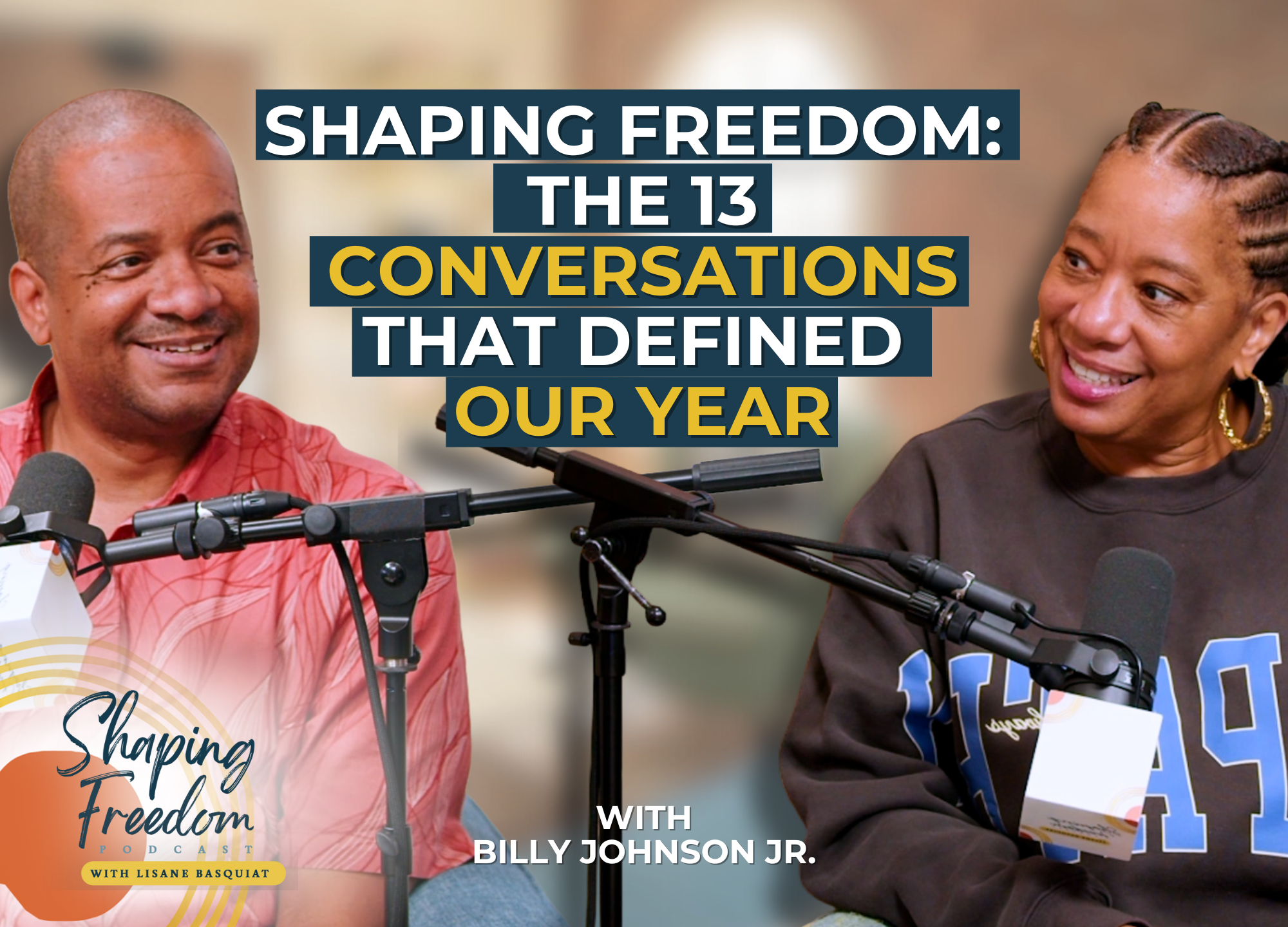 Shaping Freedom: The 13 Conversations That Defined Our Year | Episode 121