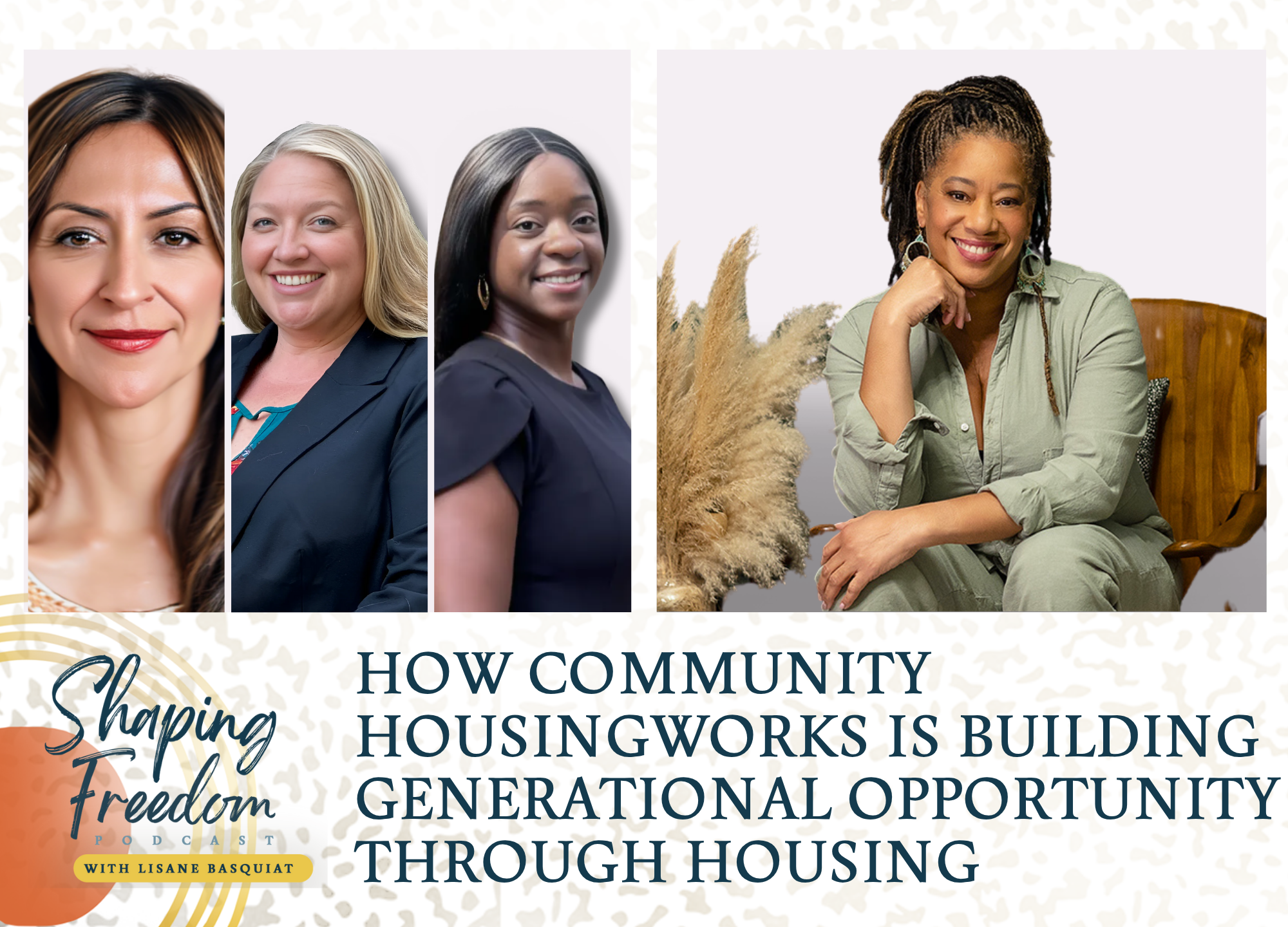 How Community HousingWorks is Building Generational Opportunity Through Housing - Episode 98
