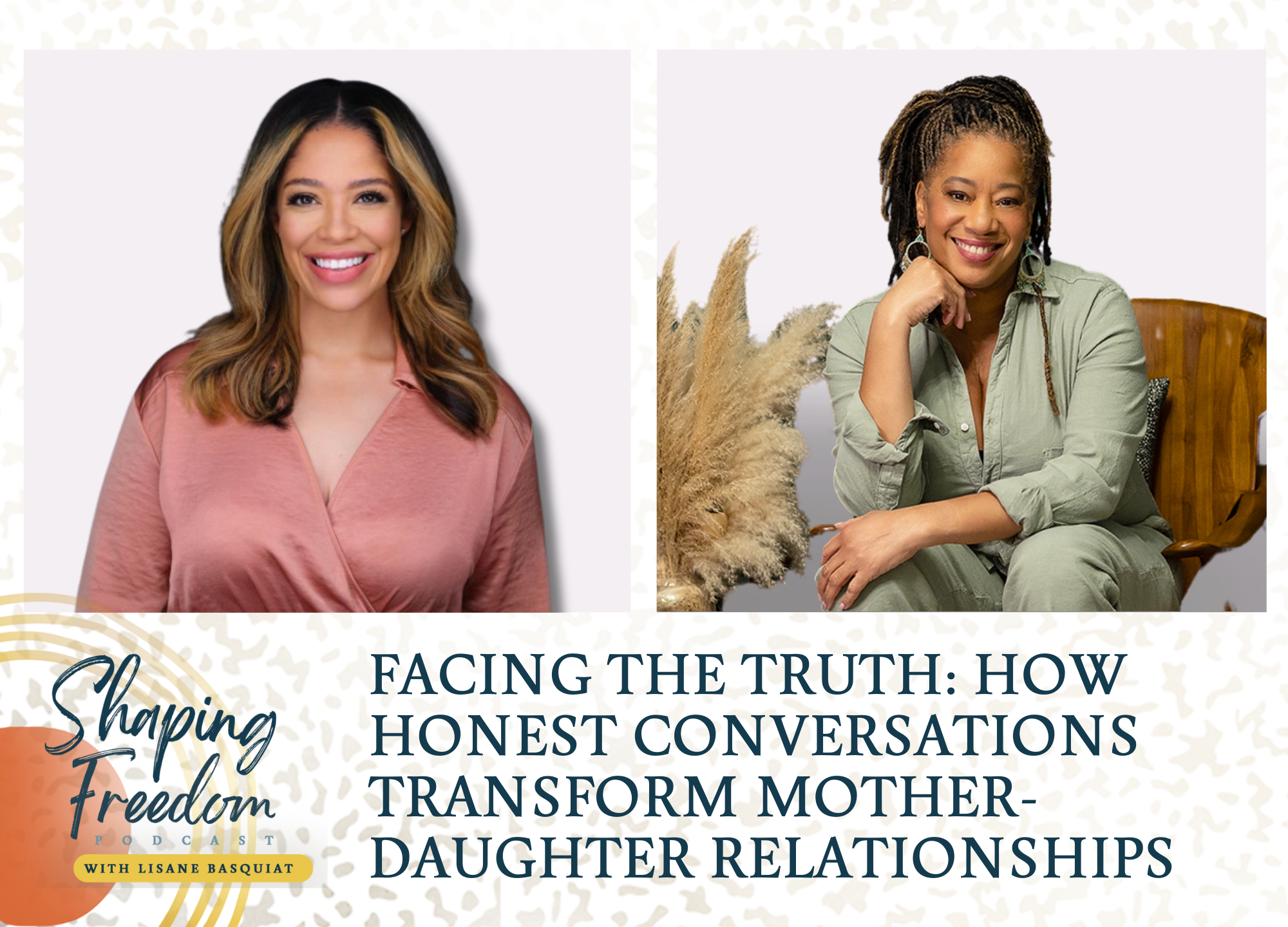 Facing the Truth: How Honest Conversations Transform Mother-Daughter Relationships w/ Lacey Tezino - Episode 81