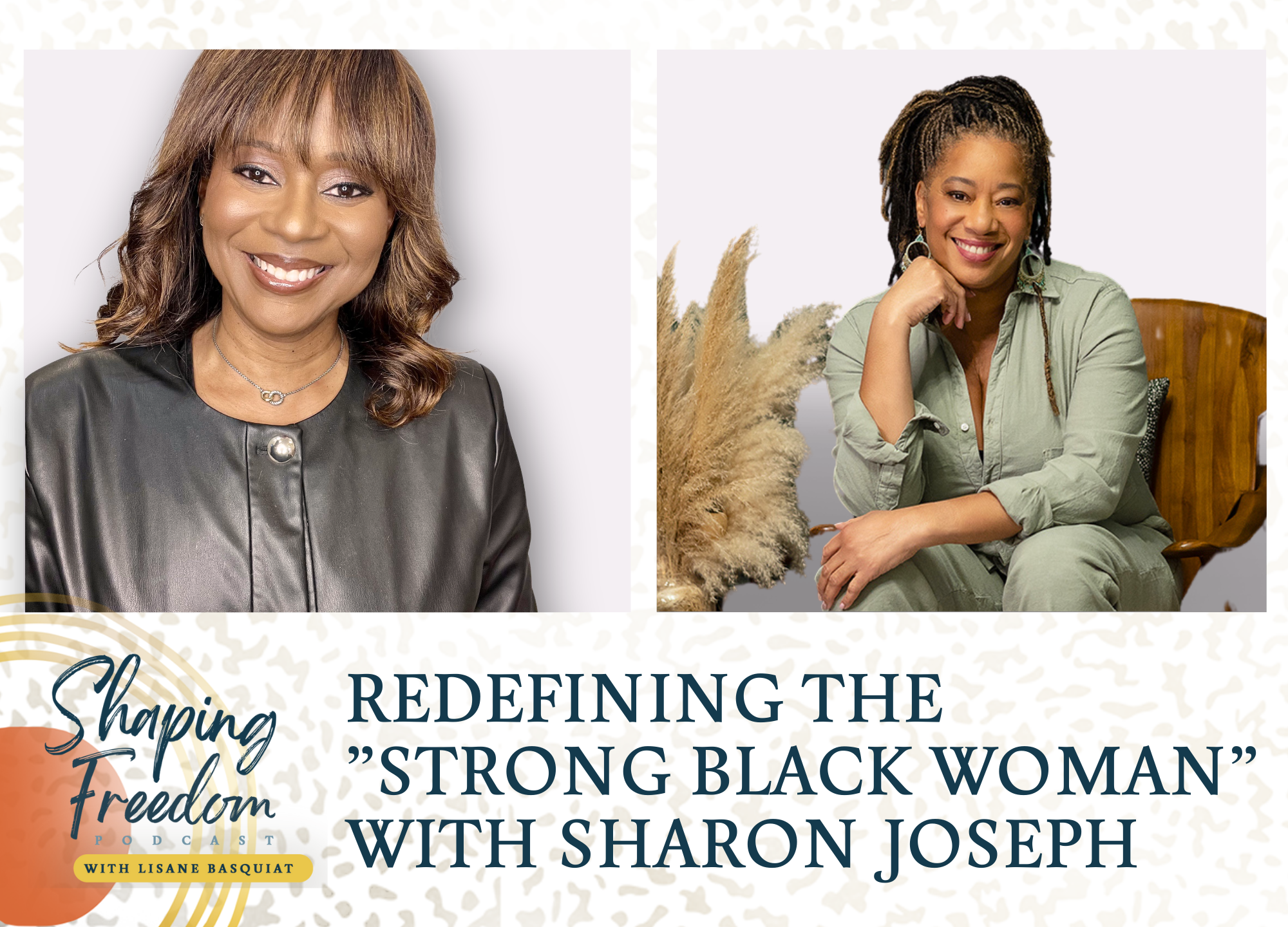 Redefining the "Strong Black Woman" w/ Sharon Joseph - Episode 80