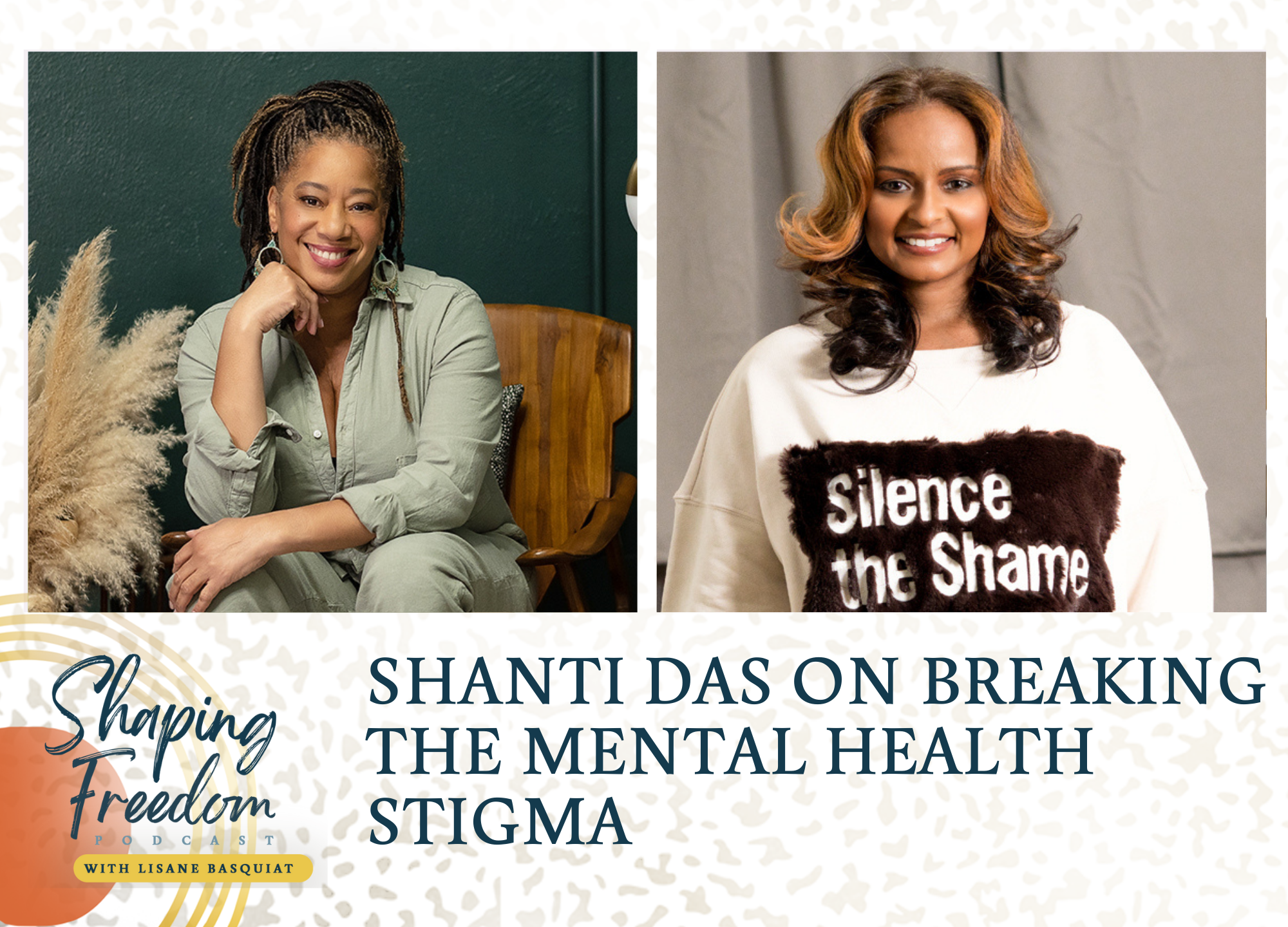 Shanti Das on Breaking the Mental Health Stigma - Episode 61