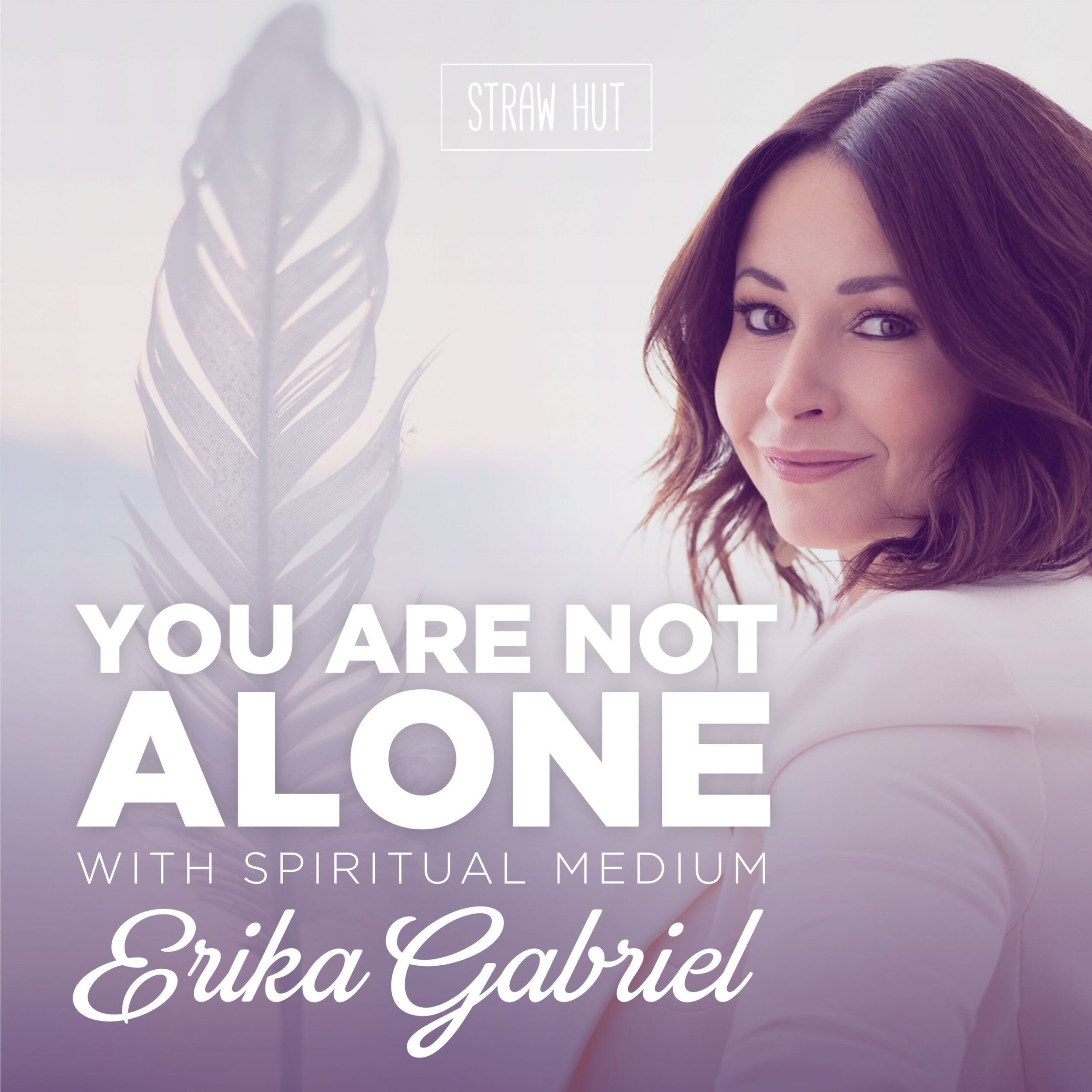 You Are Not Alone with Spiritual Medium Erika Gabriel