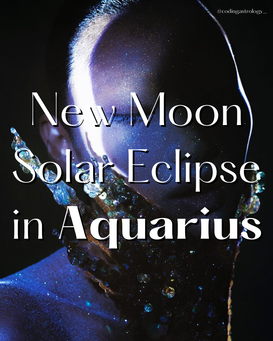 New Moon Solar Eclipse in Aquarius