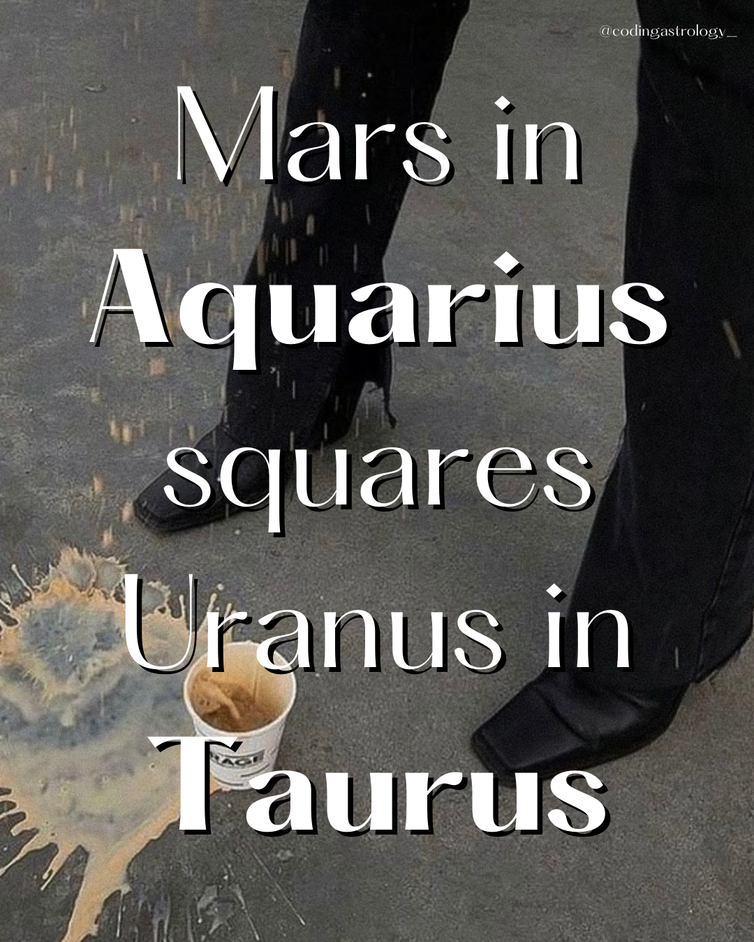 Mars in Aquarius squares Uranus in Taurus