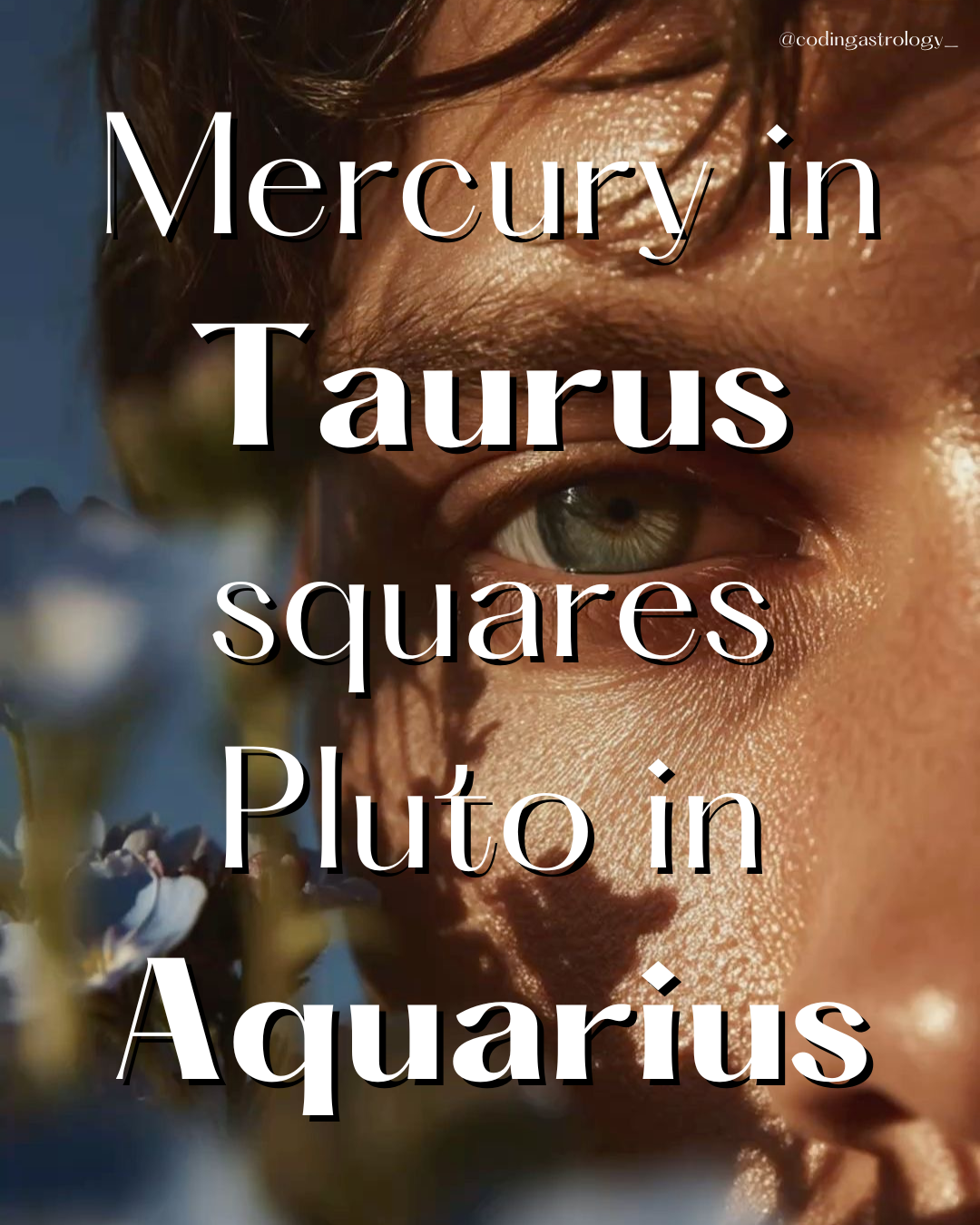 Mercury in Taurus squares Pluto in Aquarius