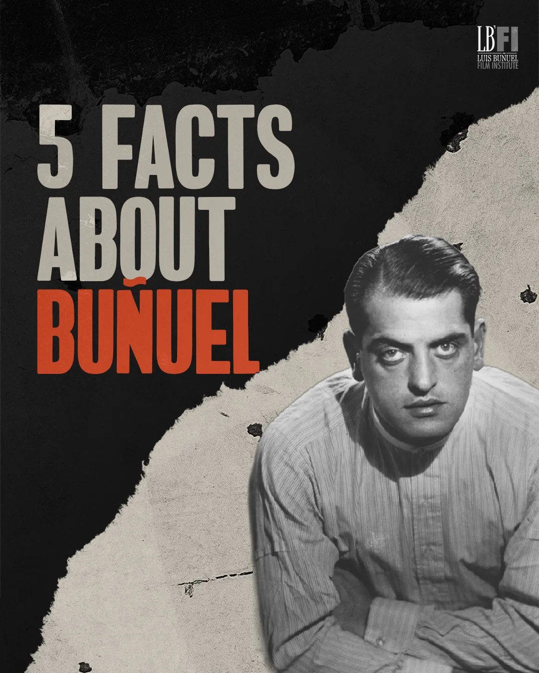 Black and white photo of Luis Buñuel with the text "5 Facts About Buñuel" in large letters, with the text "Buñuel" in red, and the Luis Buñuel Film Institute logo in the top right corner.