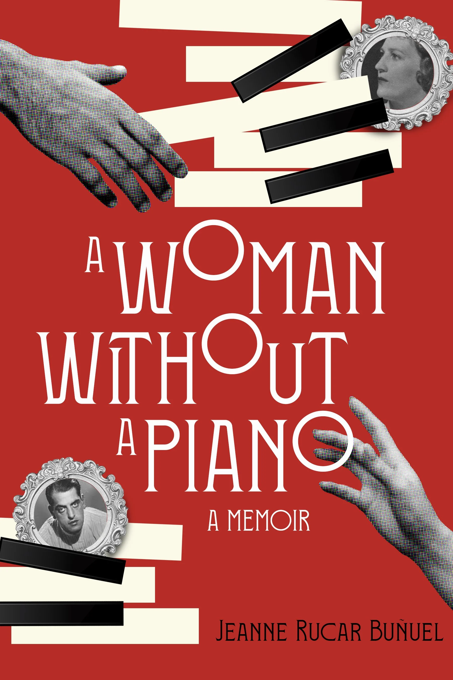 Book cover for 'A Woman Without a Piano: A Memoir' by Jeanne Rucar Buñuel. Features a red background, a black and white photo of a woman in an ornate frame, and a collage-style design with a hand and piano keys.