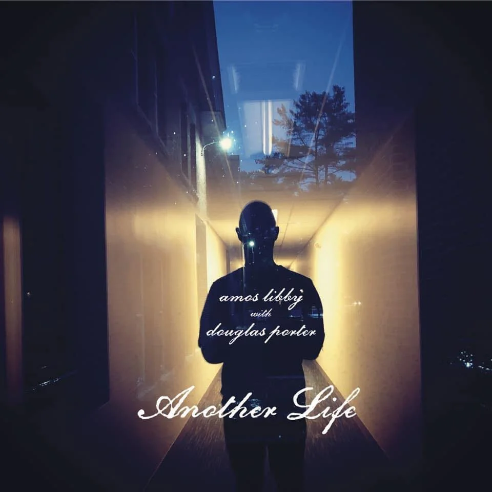 Another Life - Amos Libby with Douglas Porter