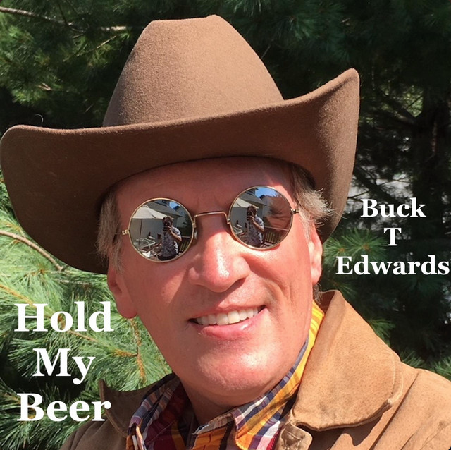 Hold My Beer (Single) - Buck T. Edwards
