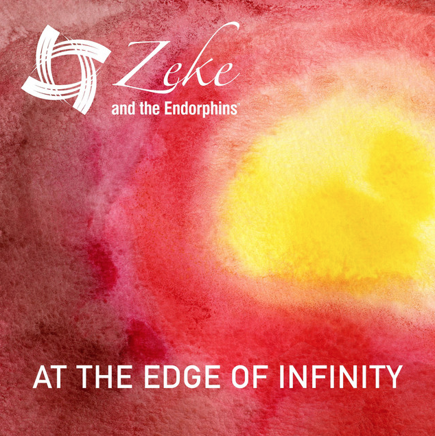 At The Edge of Infinity - Zeke and the Endorphins