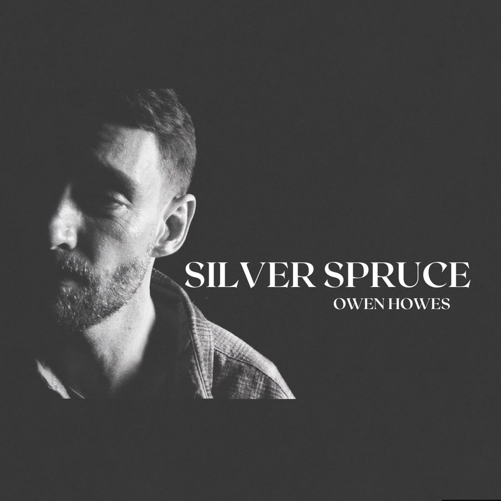 Silver Spruce (Single) - Owen Howes