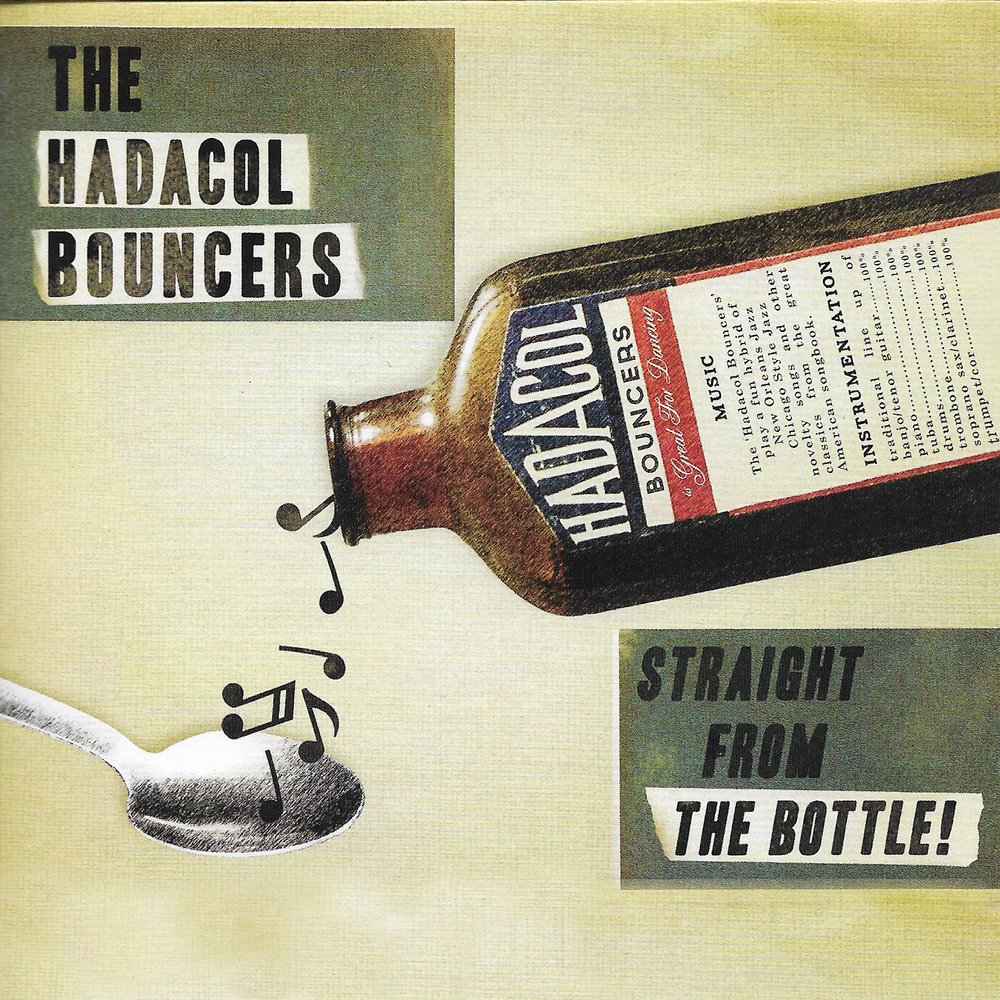 Straight From The Bottle! - The Hadacol Bouncers