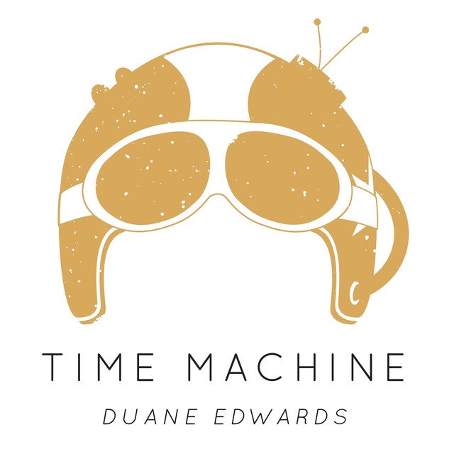 Time Machine - Duane Edwards
