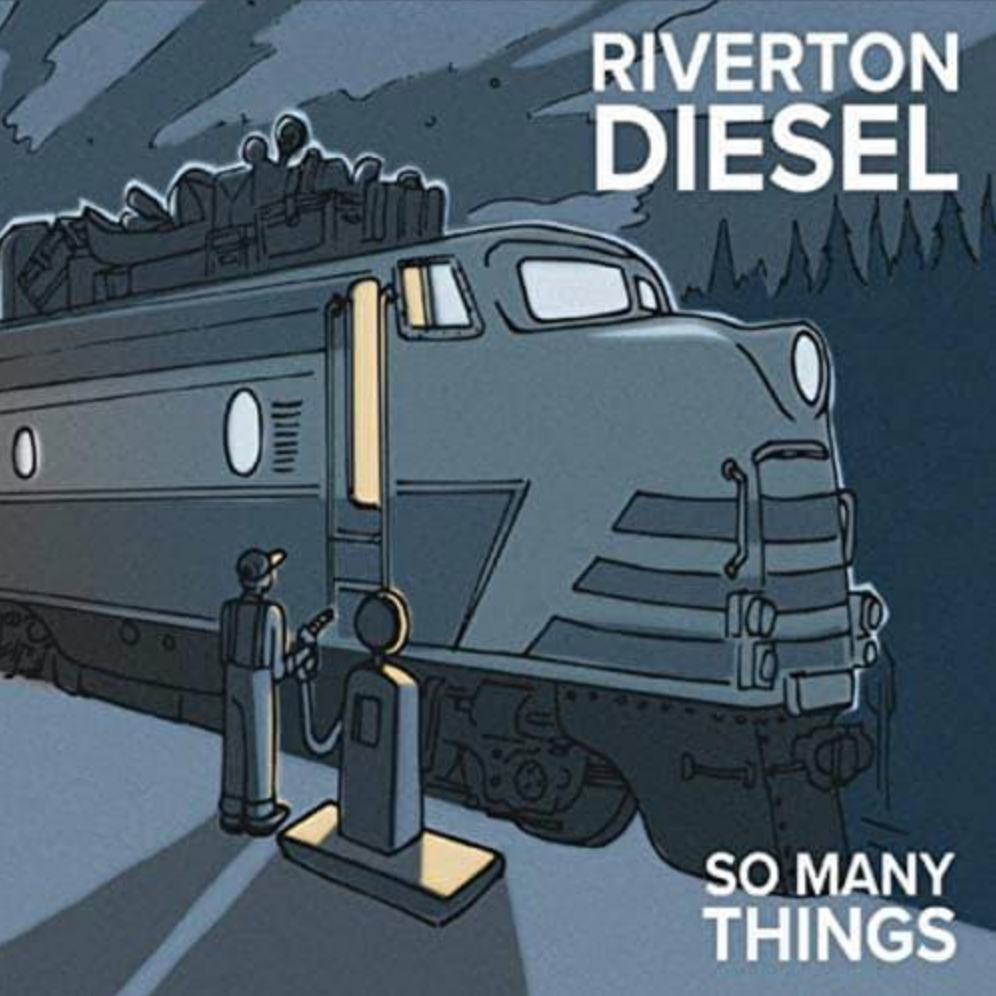 So Many Things - Riverton Diesel