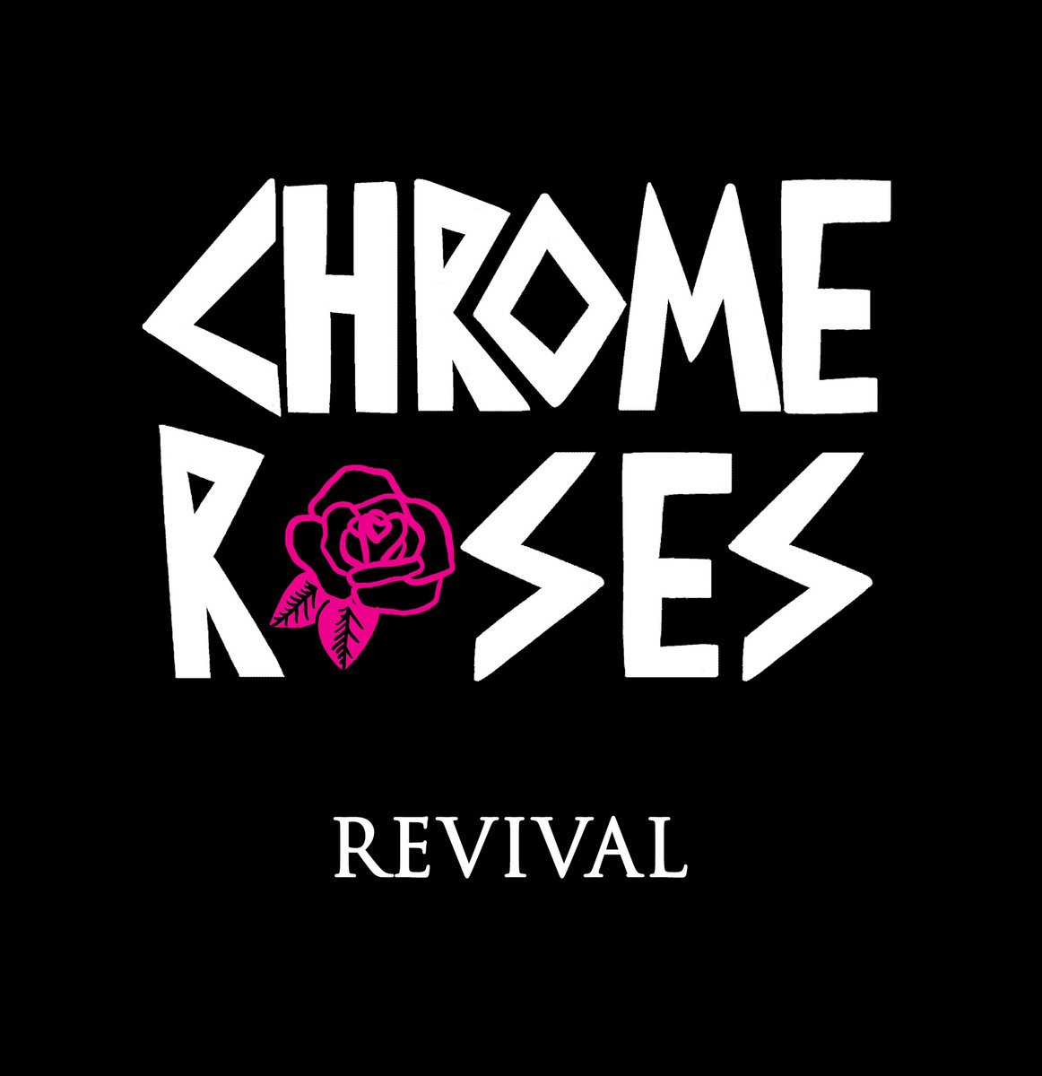 Revival - Chrome Roses